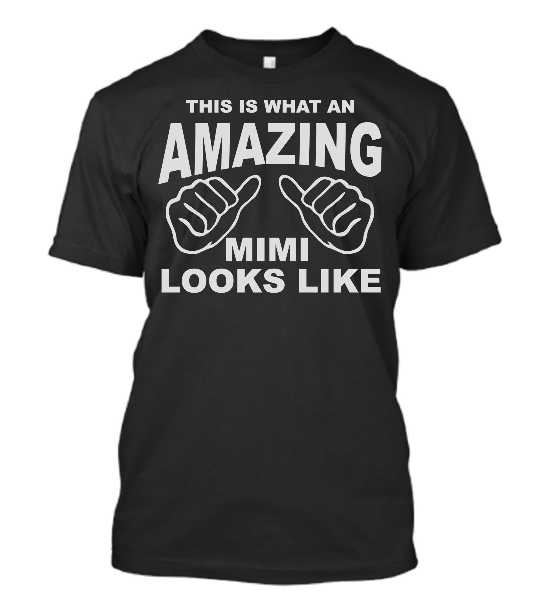 THIS IS WHAT AN AMAZING MIMI LOOKS LIKE T-Shirt