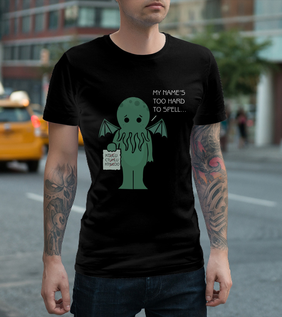 My Name's Too Hard to Spell Monster Issues Cthulhu T-Shirt