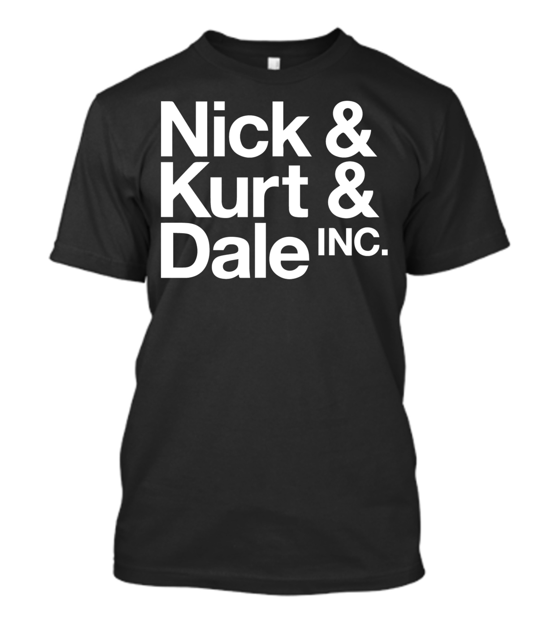 Nick And Kurt And Dale INC T-Shirt