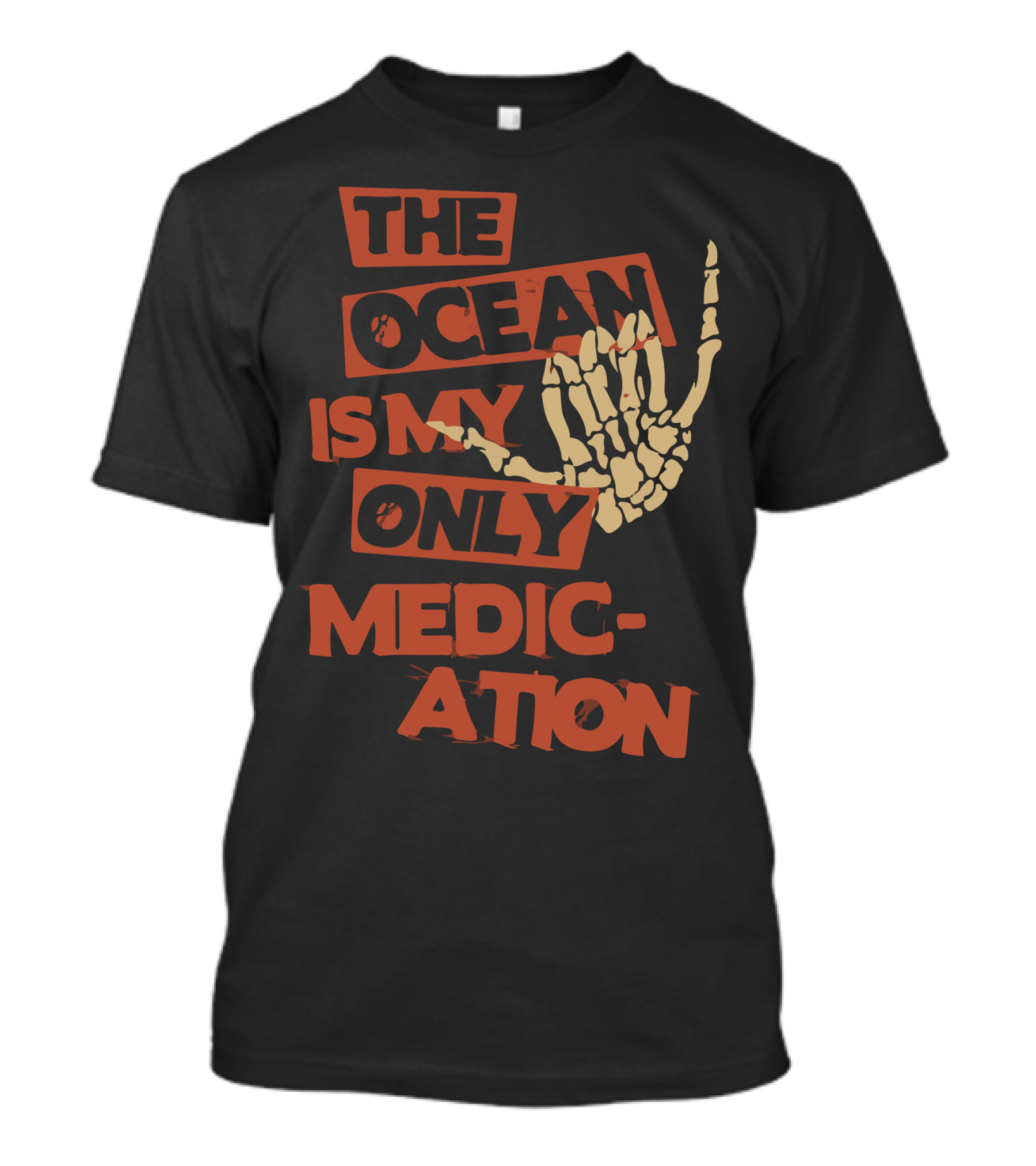 THE OCEAN IS MY ONLY MEDICATION Skeleton Hand T-Shirt