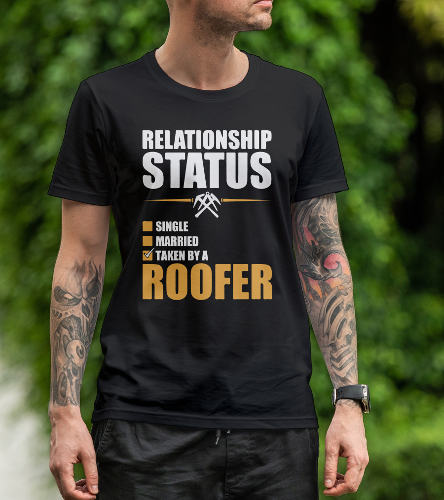 Relationship Status Taken By A Roofer Single Married Checklist T-Shirt