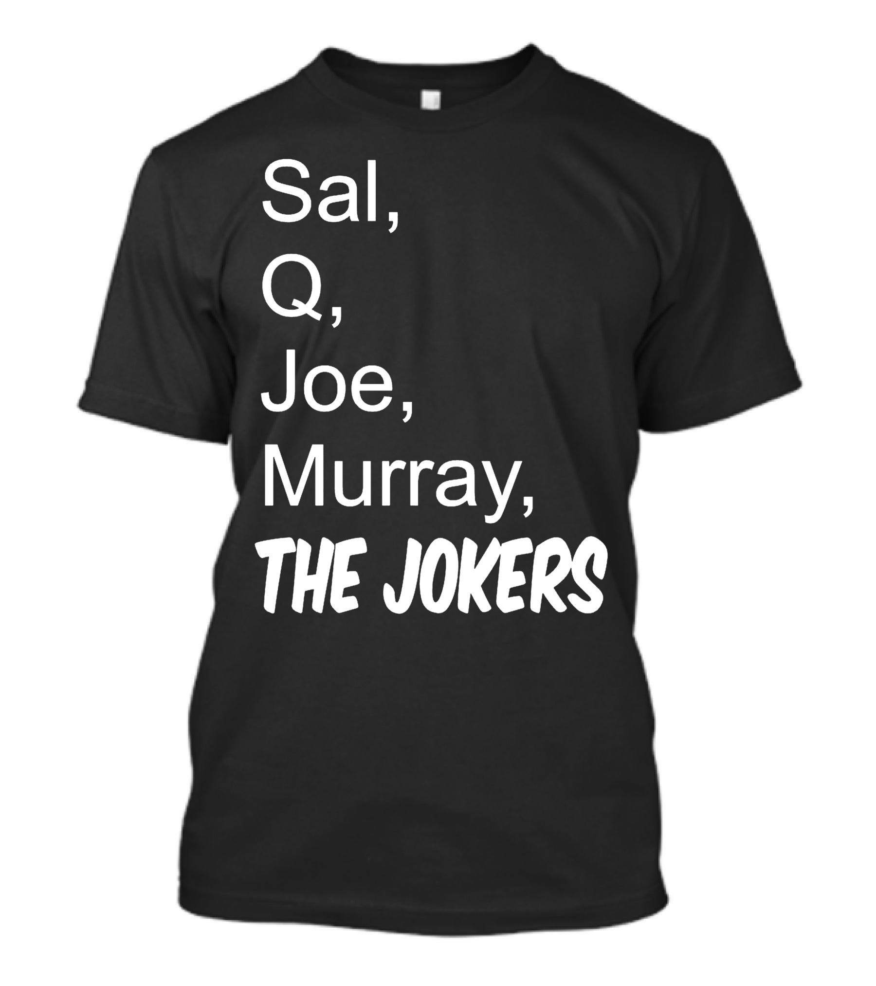Sal Q Joe Murray The Jokers T-Shirt