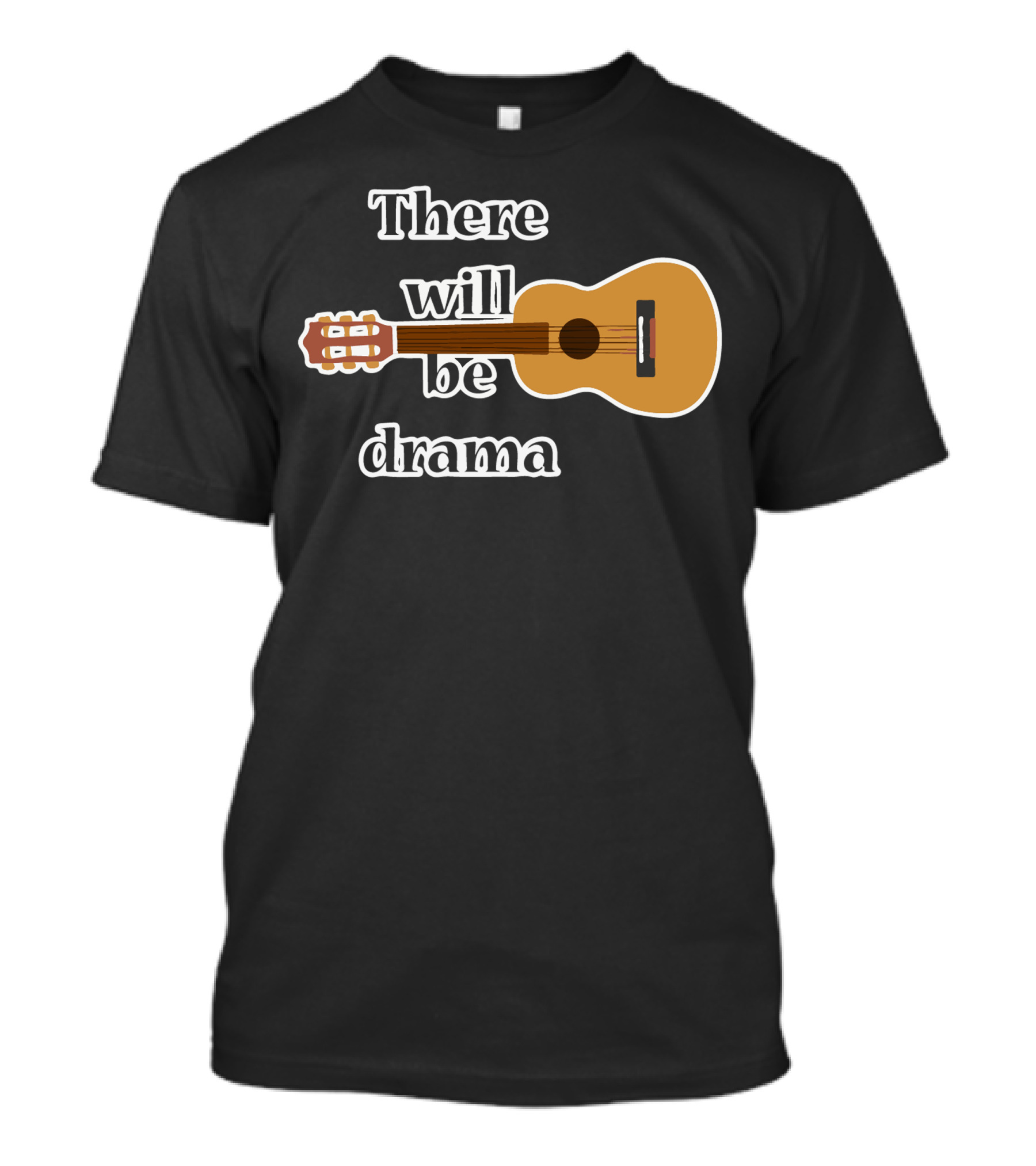There Will Be Drama Acoustic Guitar Wordplay T-Shirt
