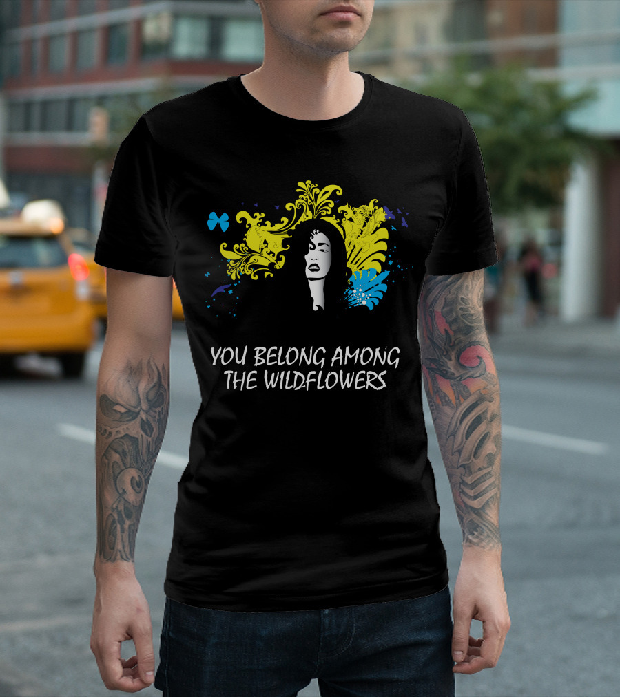 You Belong Among The Wildflowers Psychedelic Floral Butterfly T-Shirt