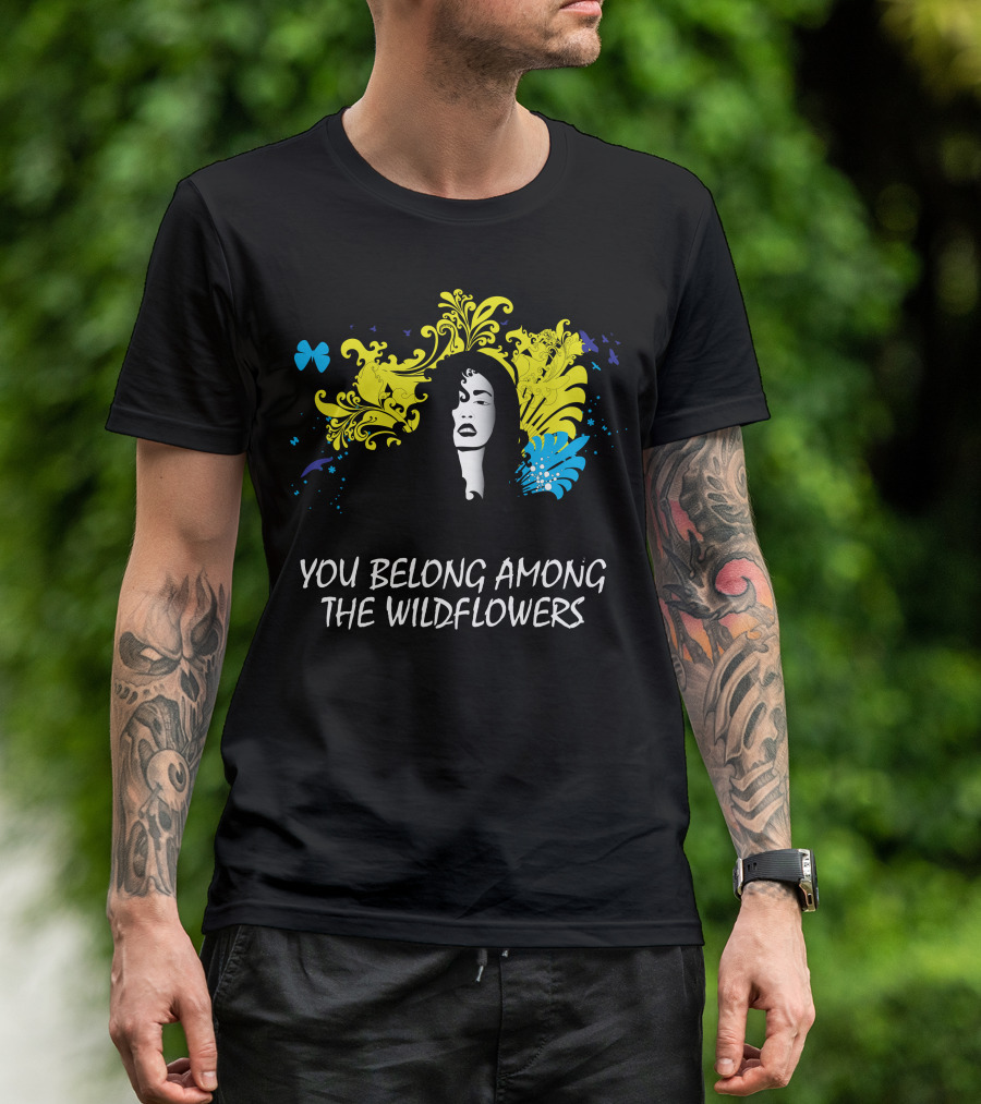 You Belong Among The Wildflowers Psychedelic Floral Butterfly T-Shirt