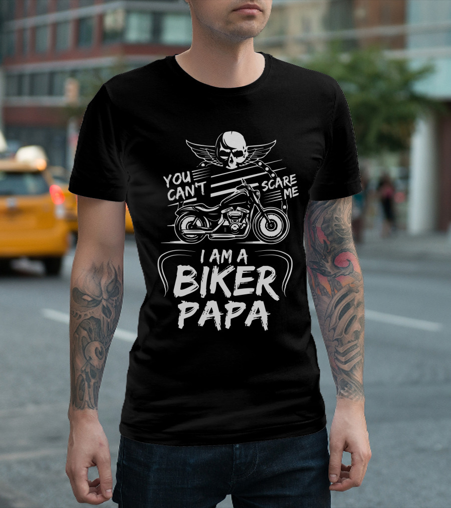 You Can't Scare Me I Am A Biker Papa Skull Motorcycle Wings T-Shirt