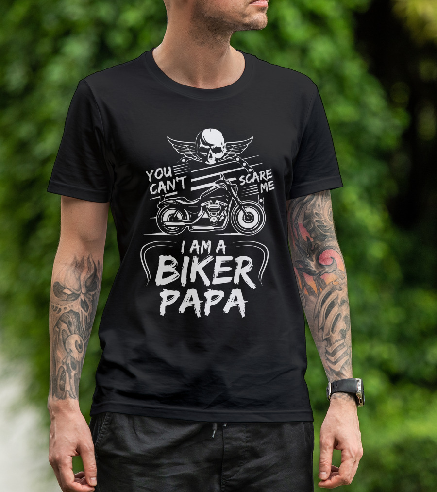 You Can't Scare Me I Am A Biker Papa Skull Motorcycle Wings T-Shirt
