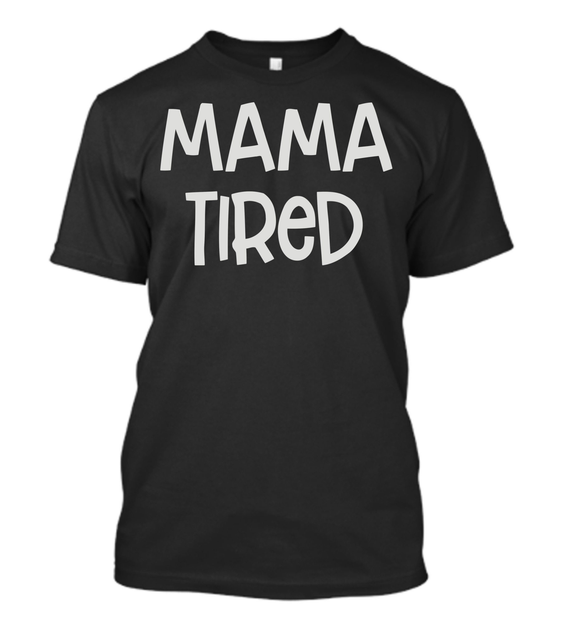Mama Tired Vintage Style Comfort Wear T-Shirt