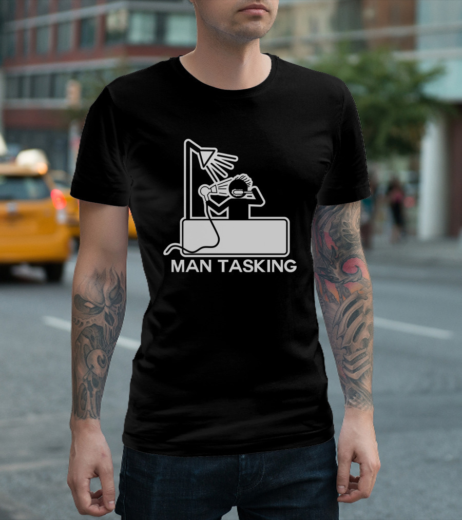 Man Tasking Shower Hairdryer T-Shirt