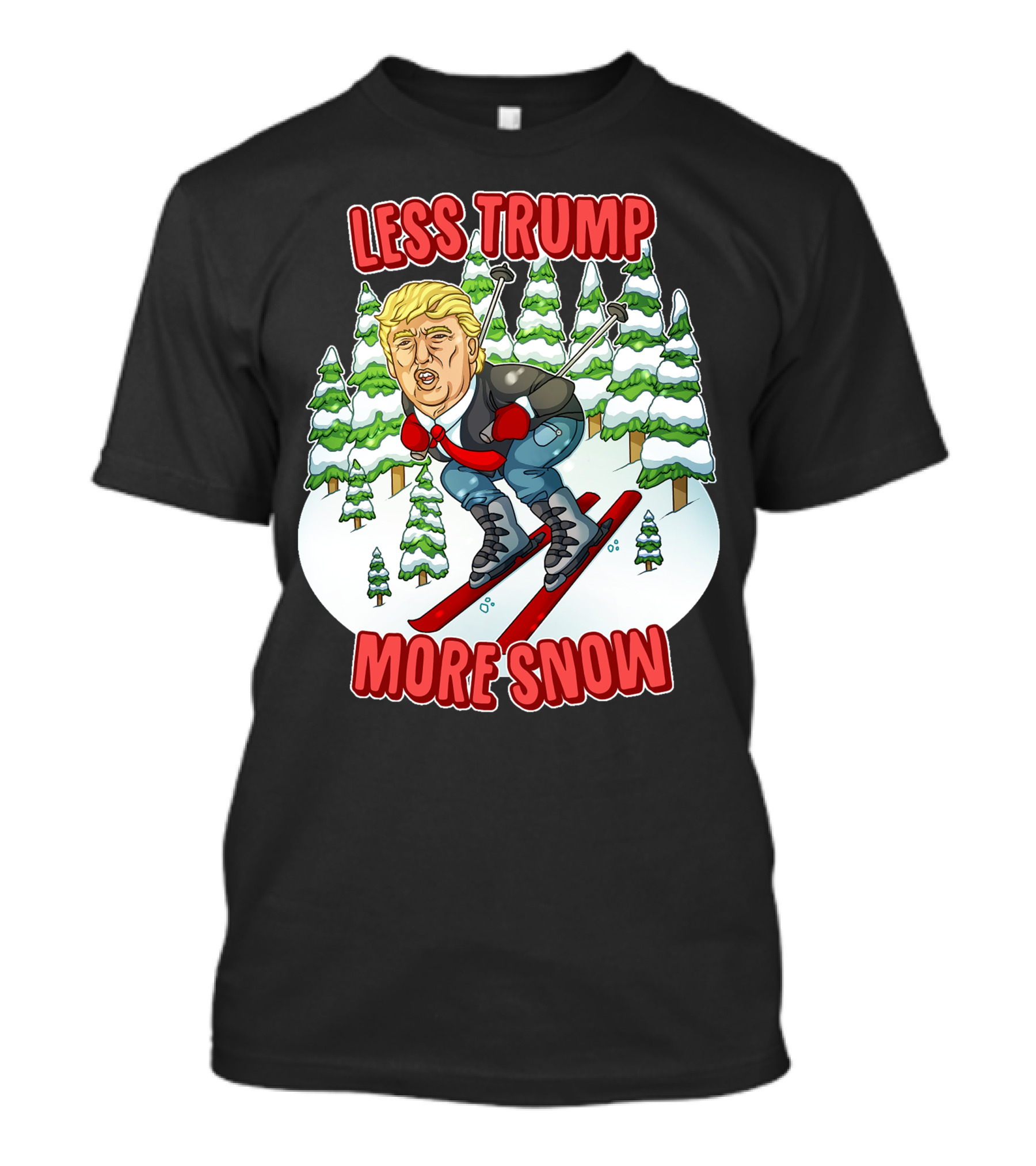 Less Trump More Snow Skiing Scene With Trees T-Shirt