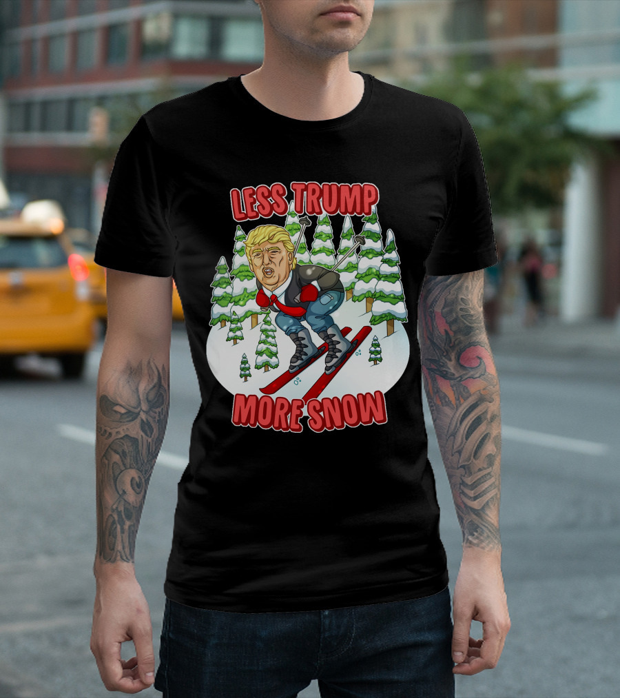 Less Trump More Snow Skiing Scene With Trees T-Shirt