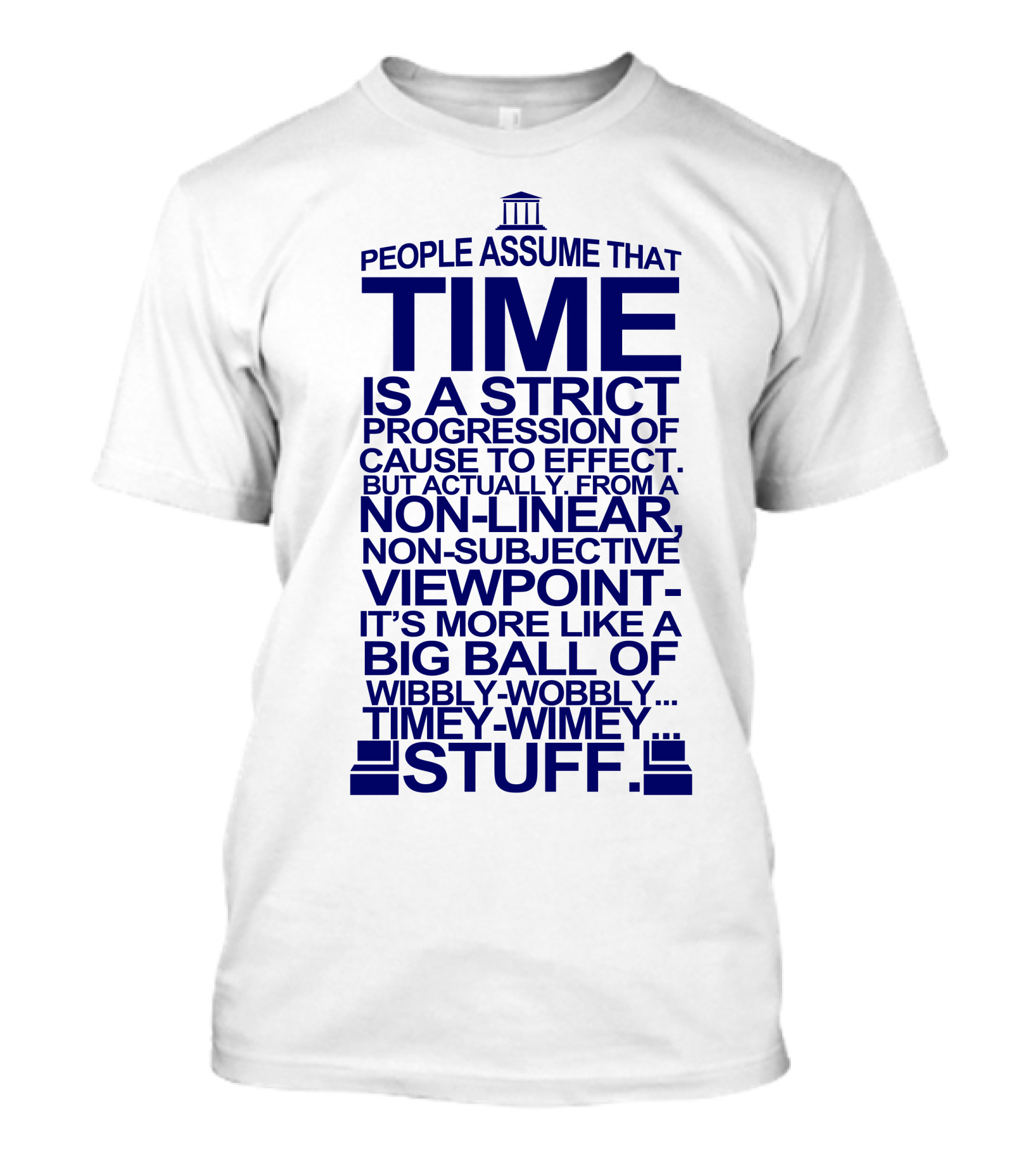 People Assume Time Wibbly Wobbly Timey Wimey Stuff Doctor Who Tardis Dalek Tenth T-Shirt