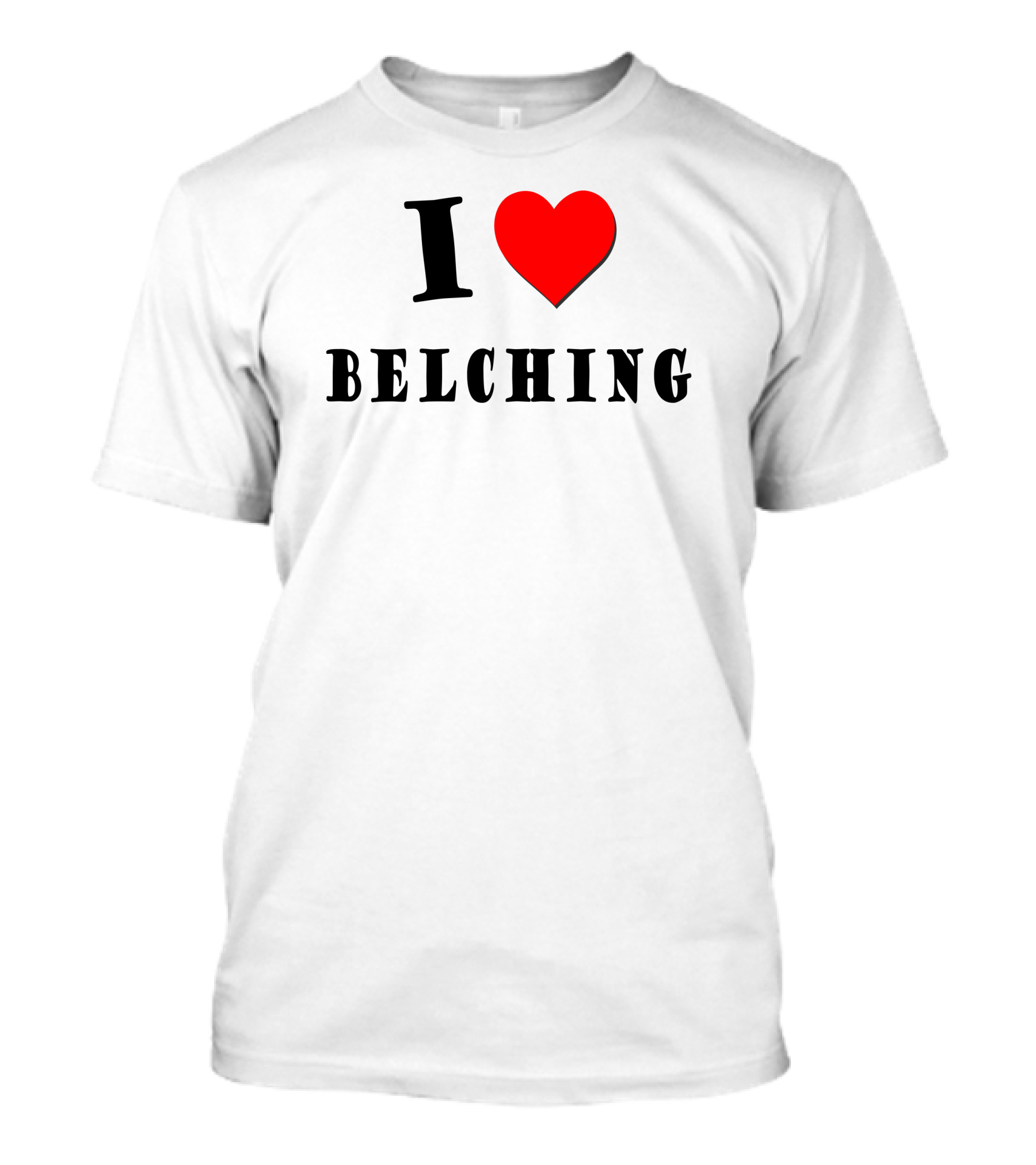 I Heart Belching T-Shirt