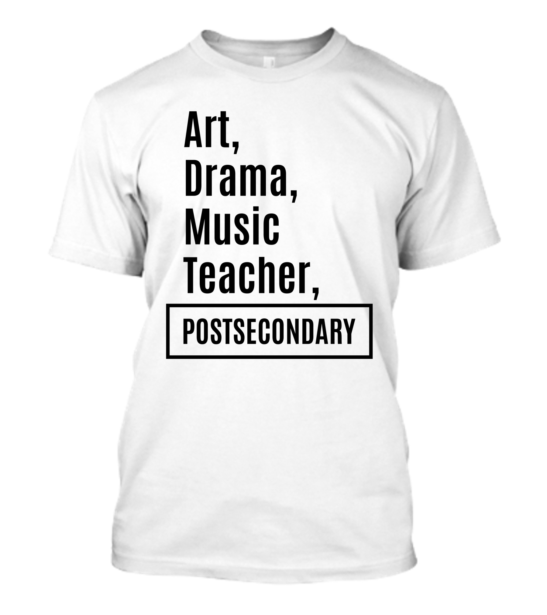 Art Drama Music Teacher Postsecondary Job Title T-Shirt