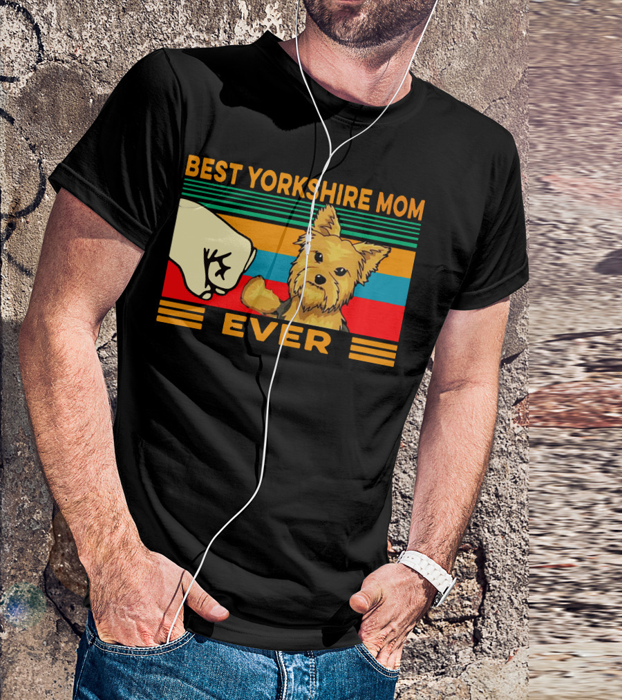 Best Yorkshire Mom Ever Fist Bump With Yorkie Terrier T-Shirt