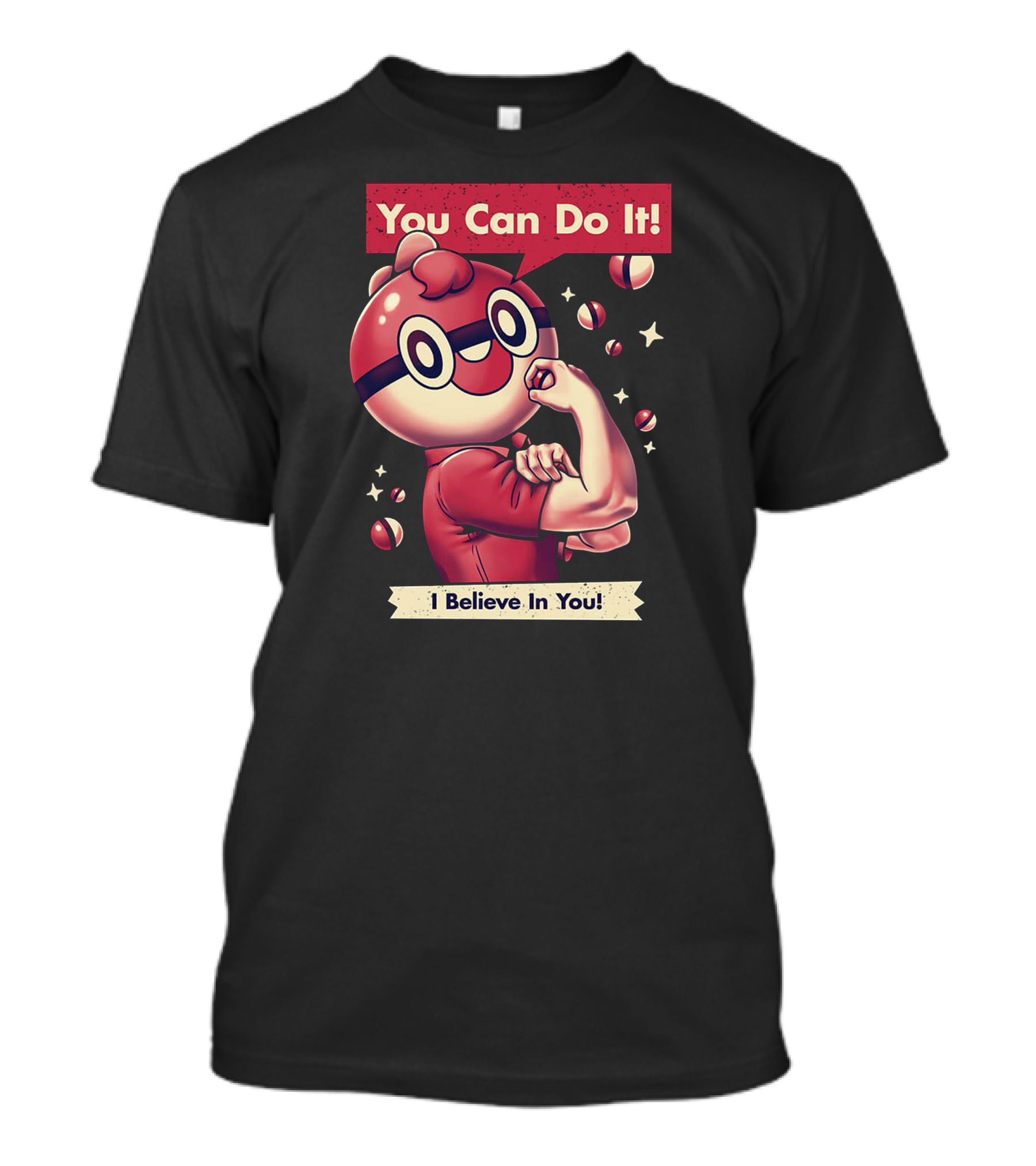 You Can Do It I Believe In You Retro Encouragement Poké Ball Face T-Shirt