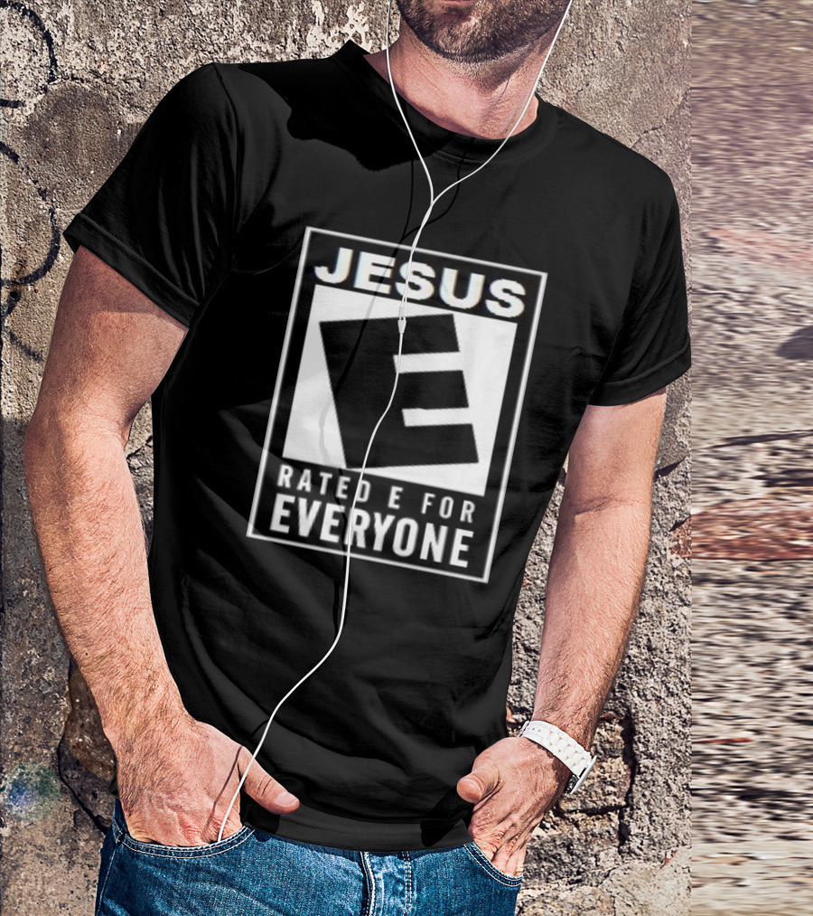 Jesus Rated E For Everyone Bold Iconic T-Shirt