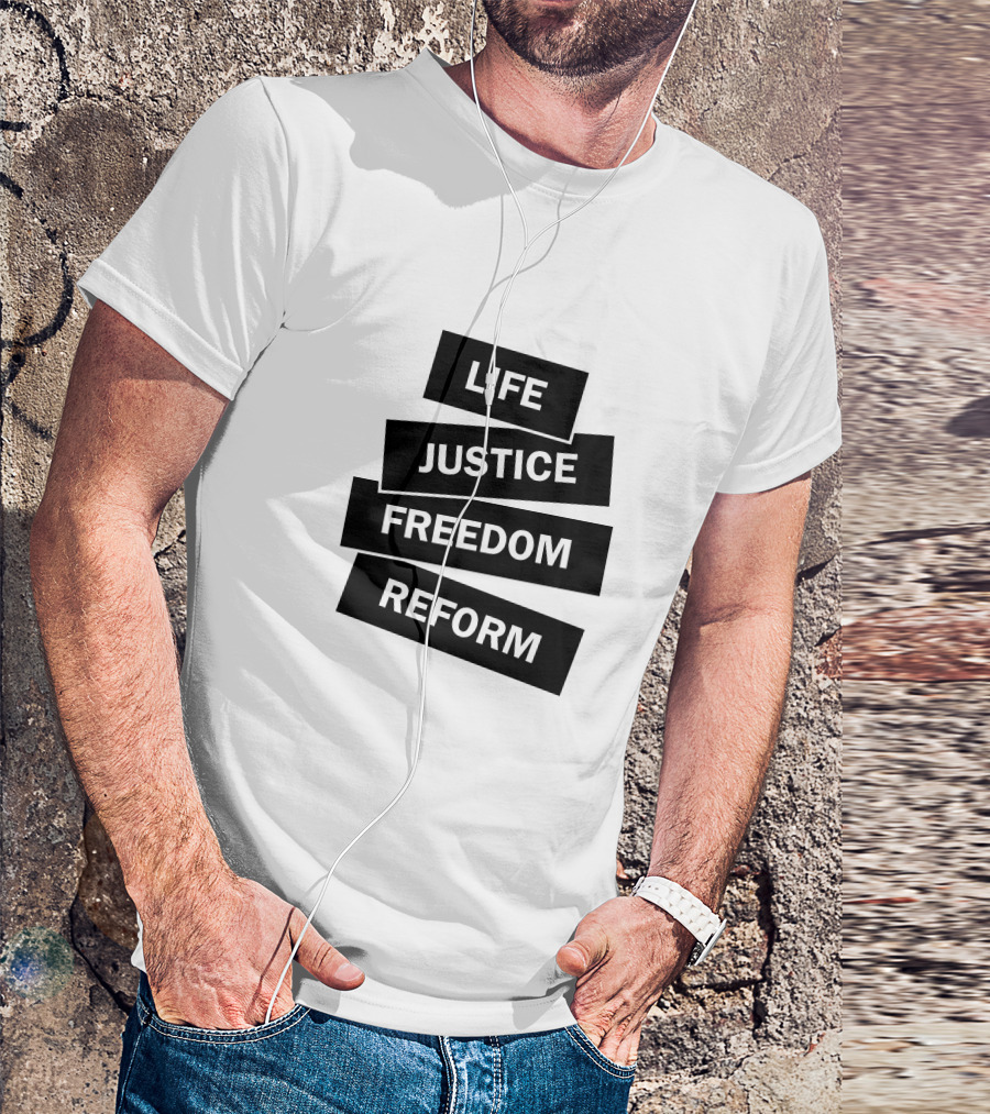 Life Justice Freedom Reform T-Shirt