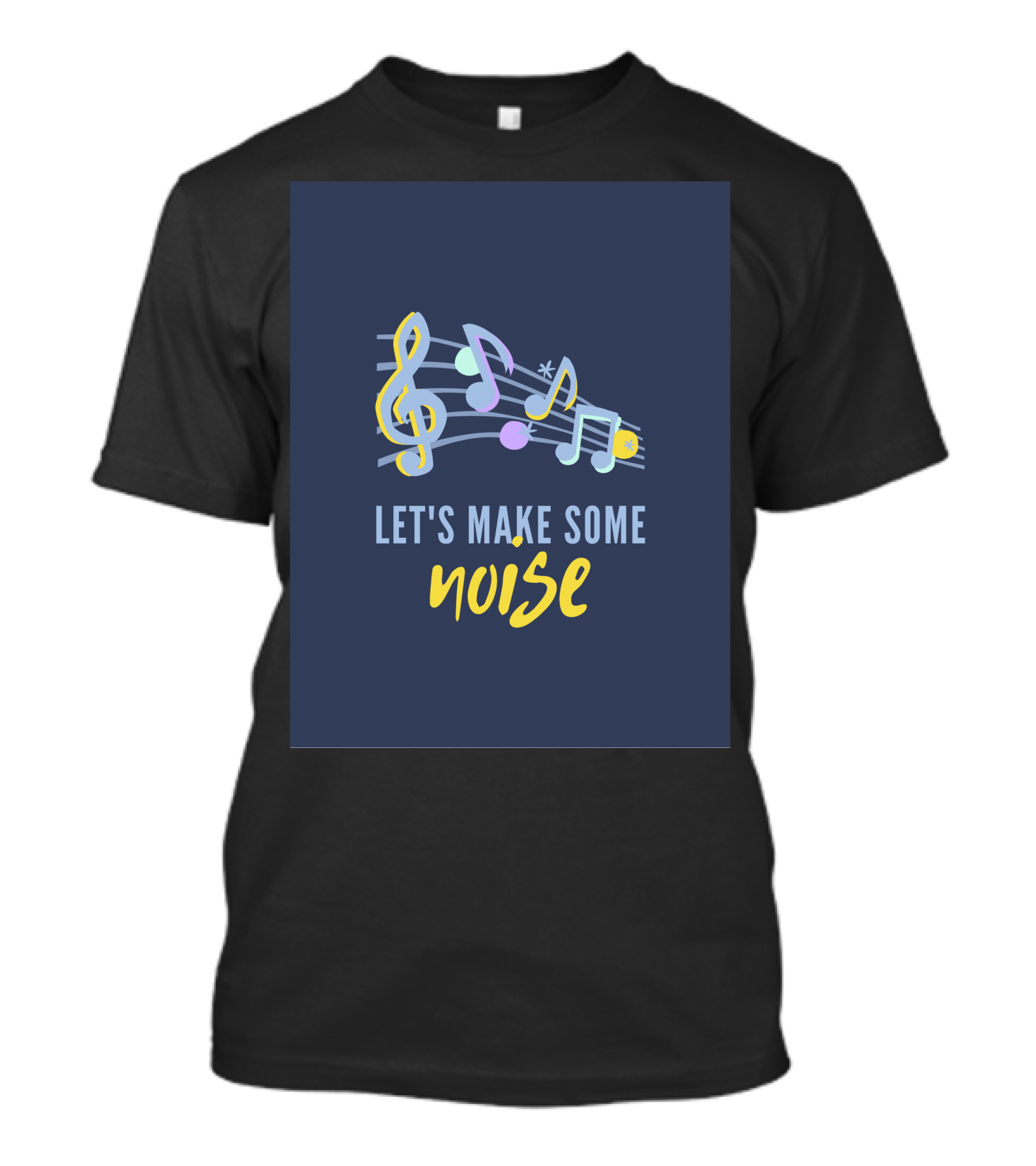 Let's Make Some Noise Pop Music T-Shirt