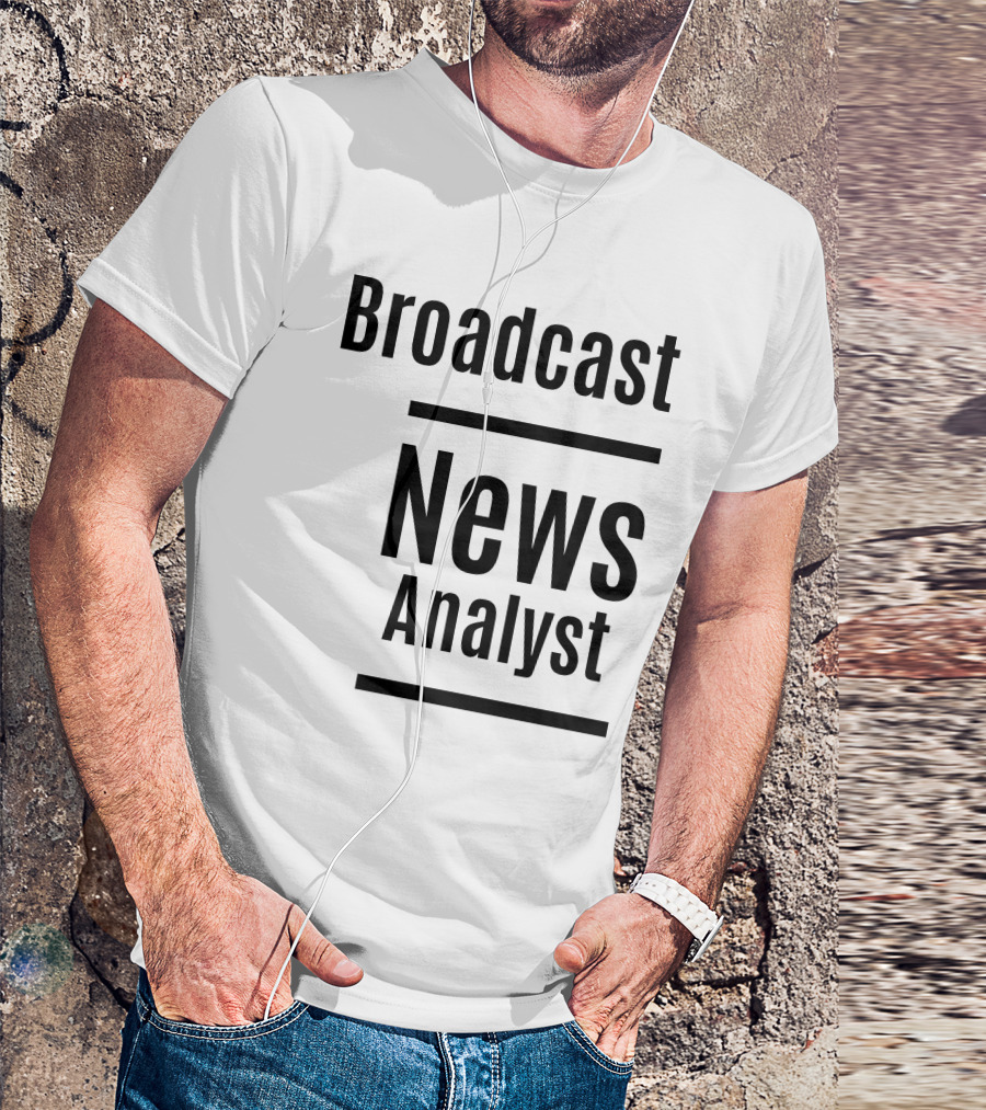 Broadcast News Analyst T-Shirt