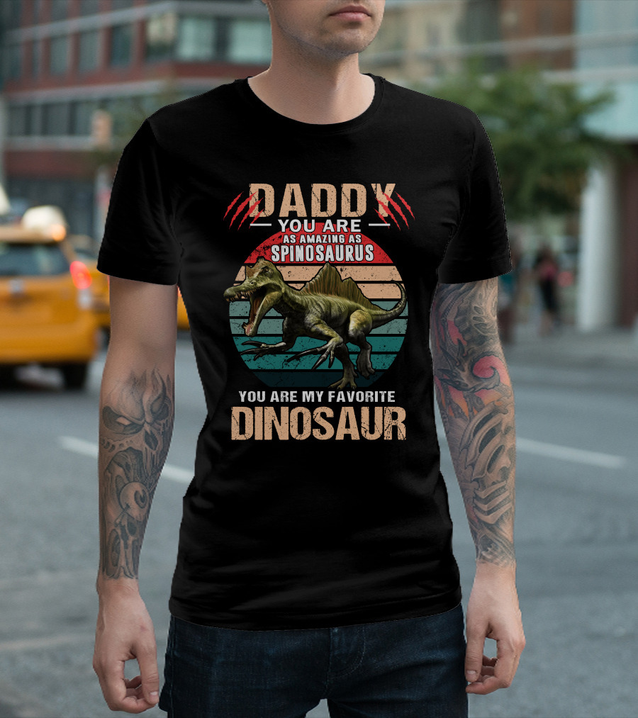 Daddy You Are As Amazing As Spinosaurus You Are My Favorite Dinosaur T-Shirt