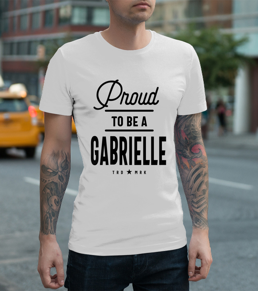 Proud to Be a Gabrielle Trademark T-Shirt