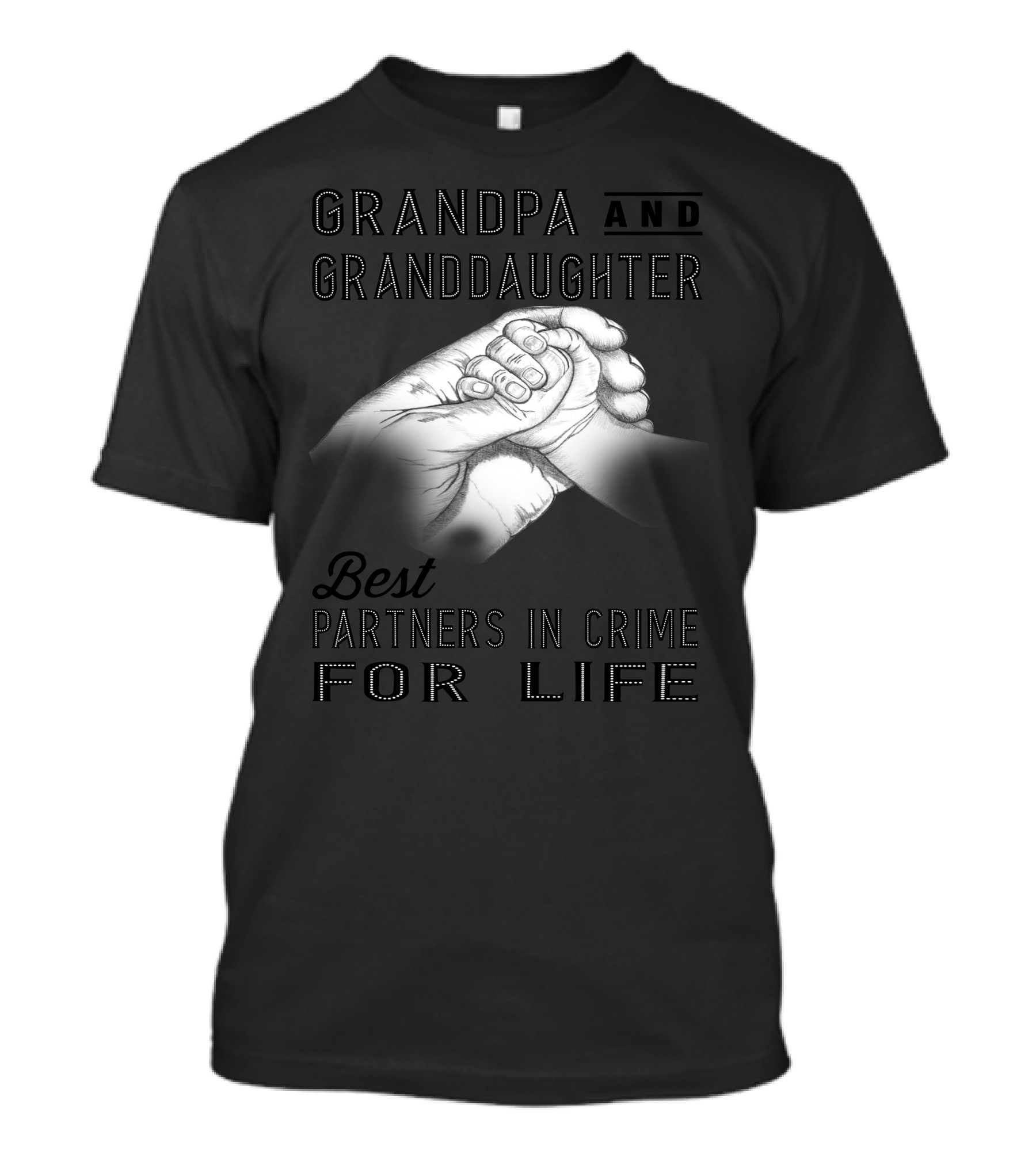 Grandpa And Granddaughter Best Partners In Crime For Life Holding Hands T-Shirt