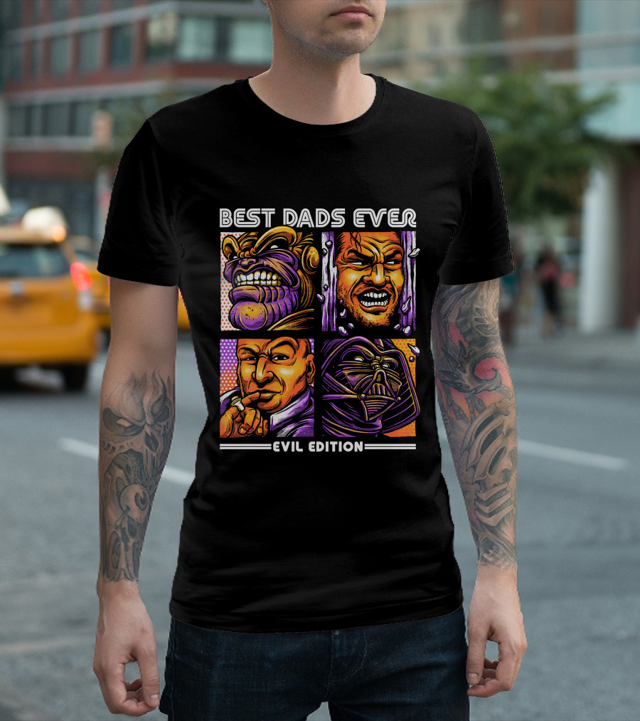 BEST DADS EVER EVIL EDITION T-Shirt