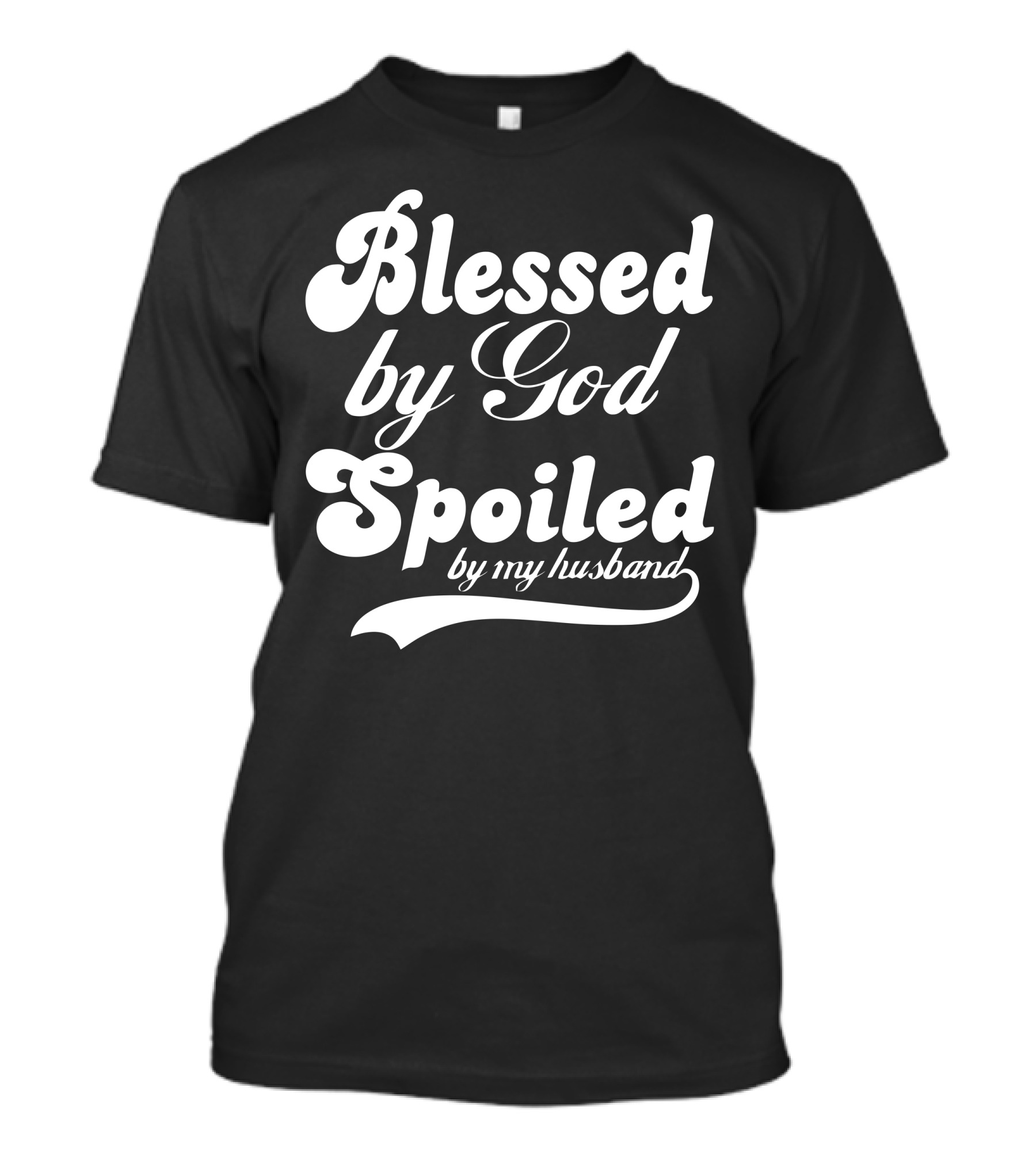 Blessed By God Spoiled By My Husband T-Shirt