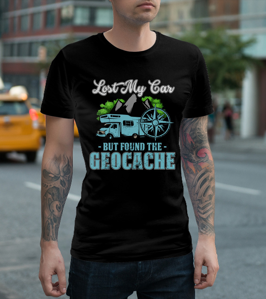 Lost My Car But Found The Geocache Geocaching Geocacher Adventure Compass Mountains Camper T-Shirt
