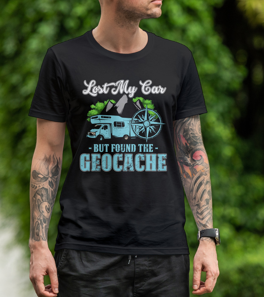 Lost My Car But Found The Geocache Geocaching Geocacher Adventure Compass Mountains Camper T-Shirt
