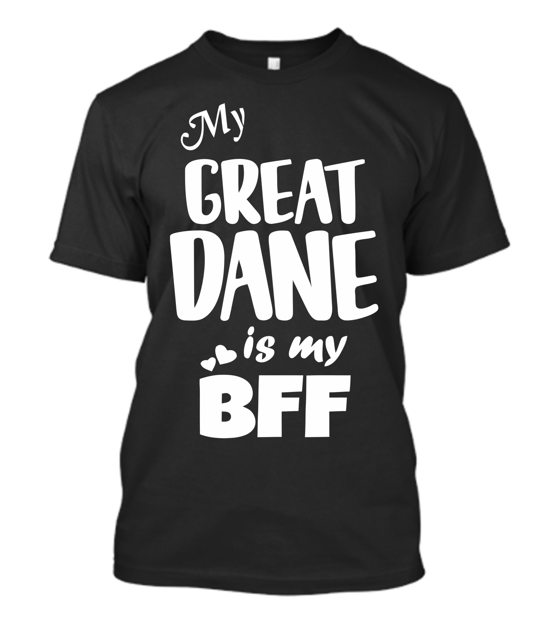 My Great Dane Is My BFF T-Shirt