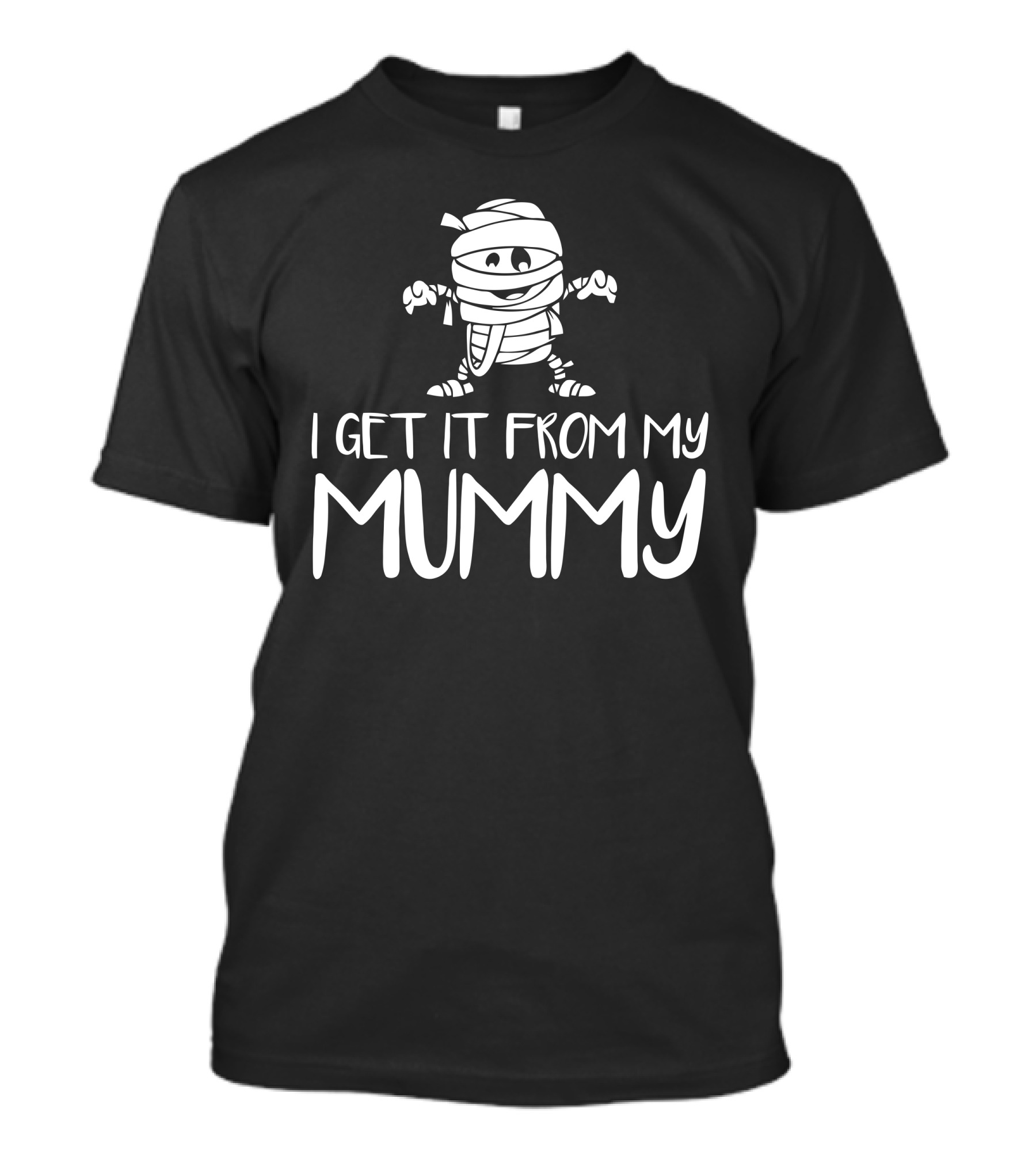 I Get It From My Mummy Cute Cartoon Mummy T-Shirt