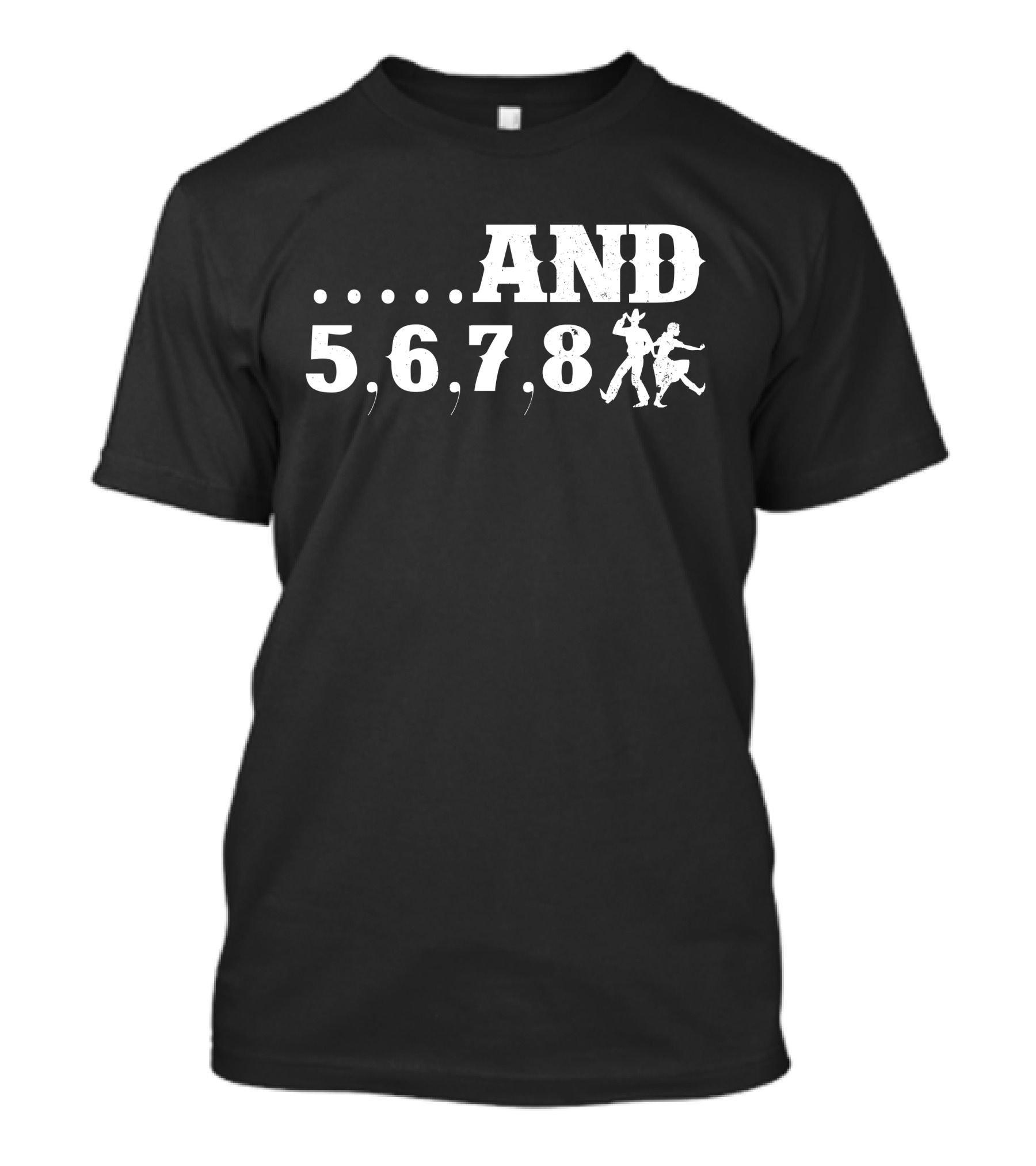Linedance Western Dance And 5, 6, 7, 8 T-Shirt