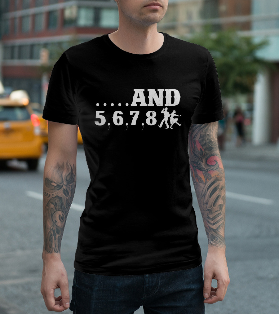 Linedance Western Dance And 5, 6, 7, 8 T-Shirt