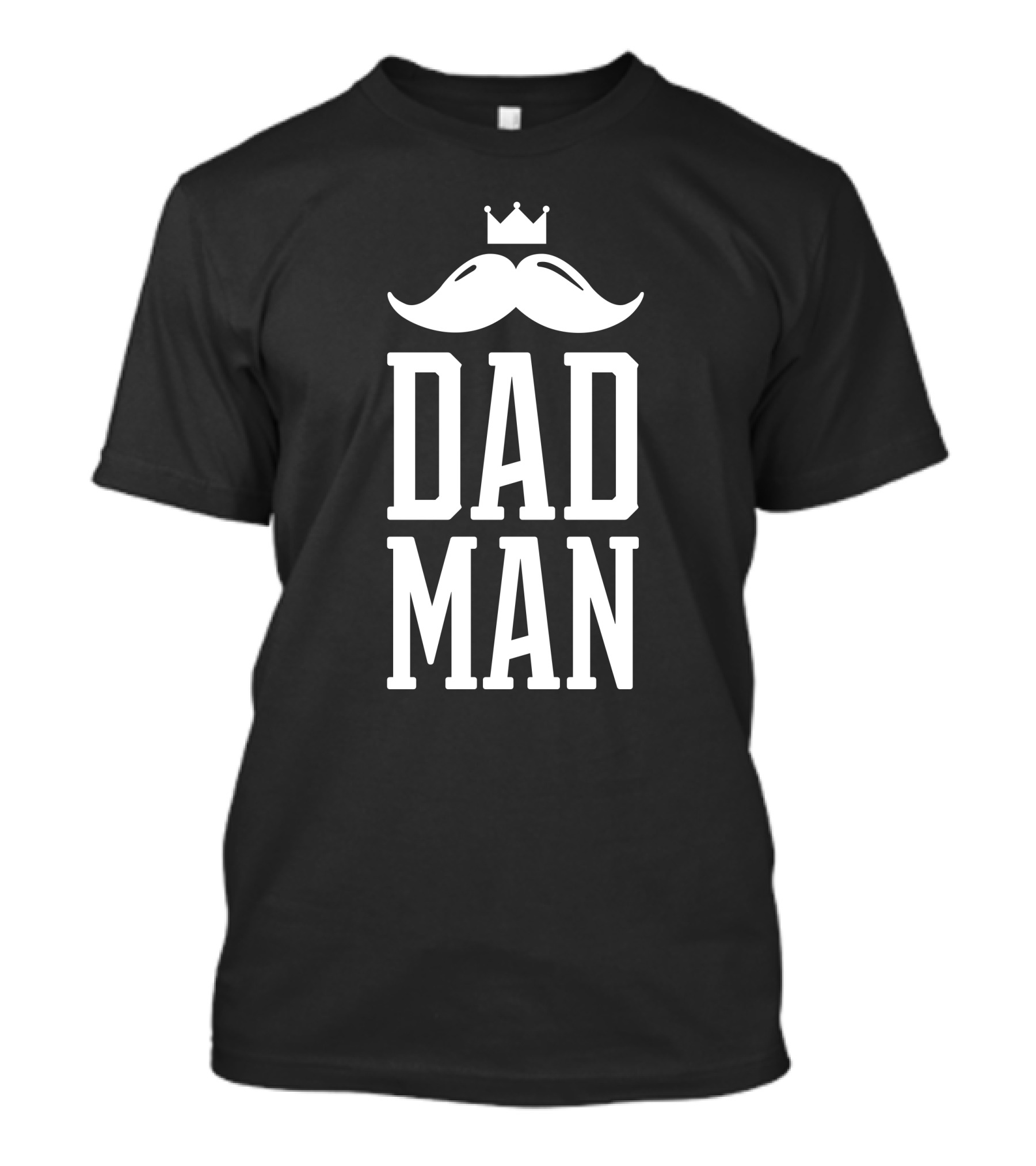 Dad Man Moustache Crown Father's Day Humor T-Shirt