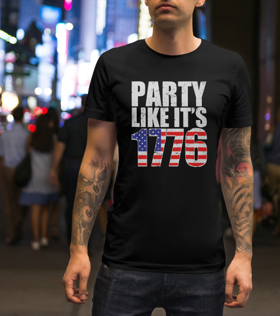 Party Like Its 1776 American Flag Independence Day T-Shirt