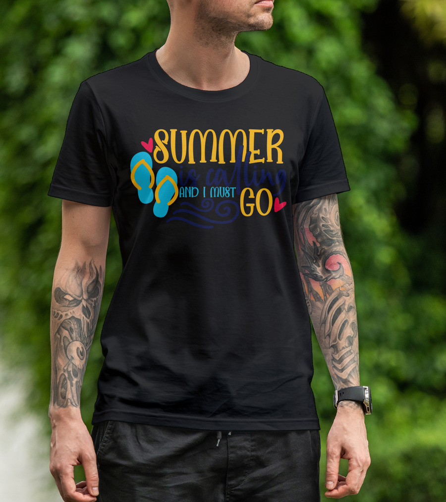Summer Is Calling And I Must Go Flip Flops And Hearts T-Shirt