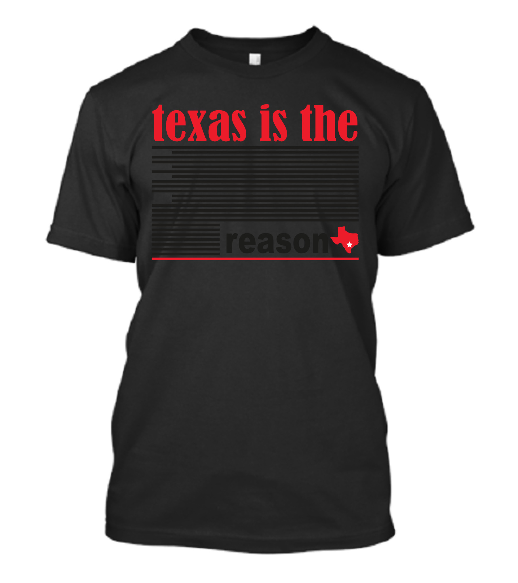 Texas Is The Reason Red Text Black Background Star Map T-Shirt