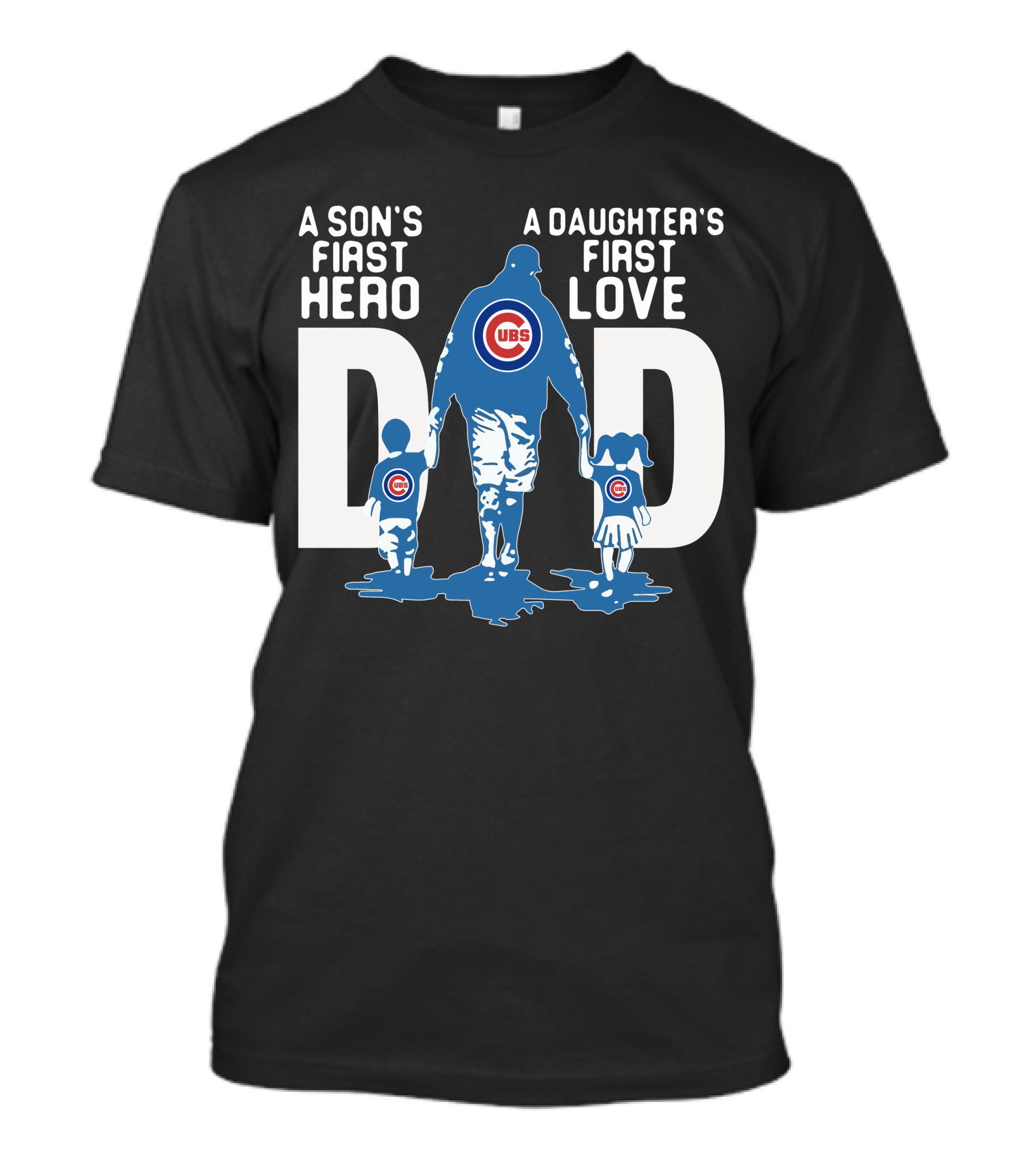 A Son's First Hero A Daughter's First Love Cubs Dad Blue White Red T-Shirt