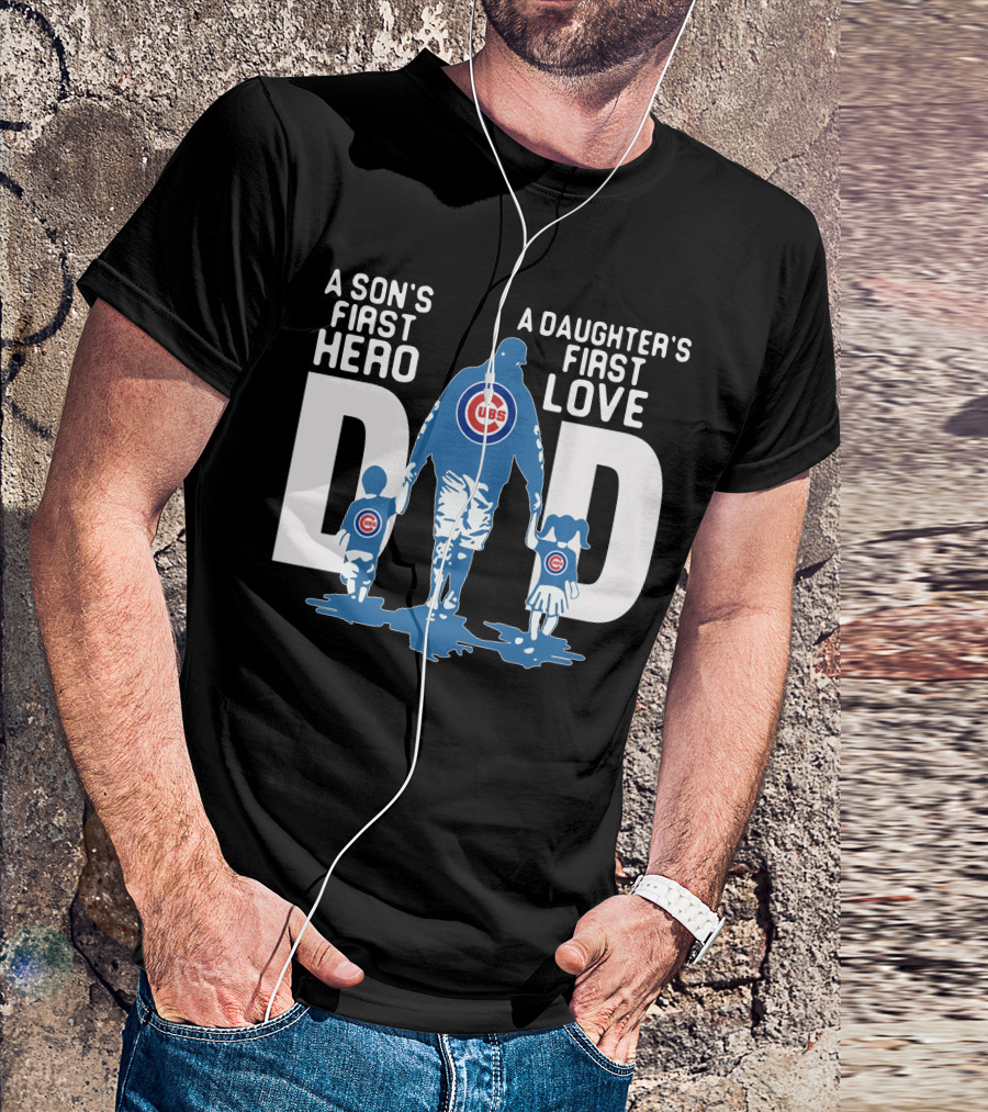 A Son's First Hero A Daughter's First Love Cubs Dad Blue White Red T-Shirt