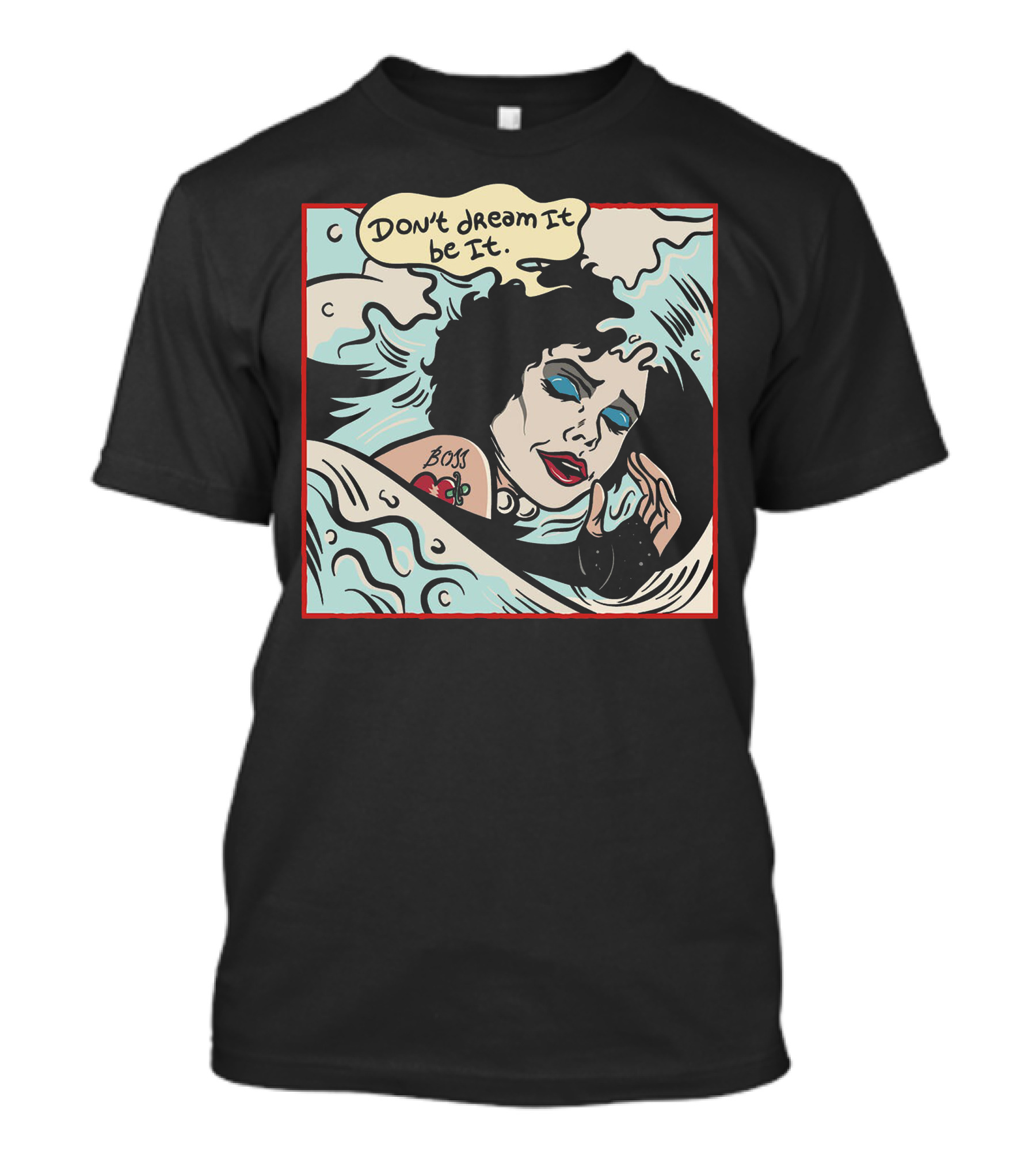 Don't Dream It Be It Boss Tattoo T-Shirt