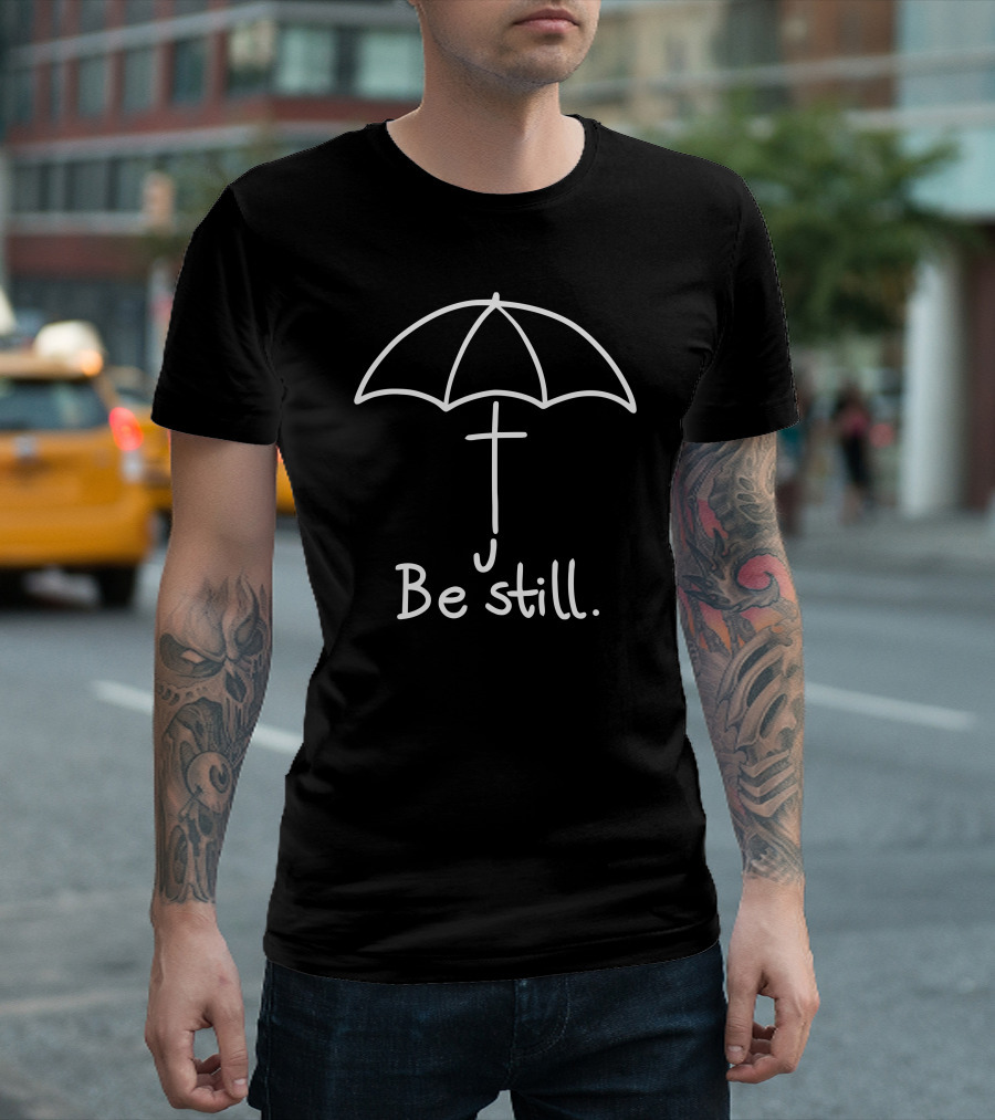 Be Still Umbrella Cross T-Shirt