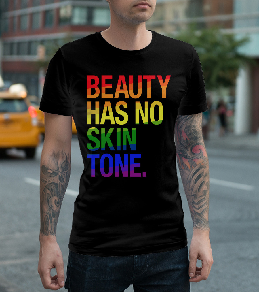 Beauty Has No Skin Tone Rainbow Letters T-Shirt