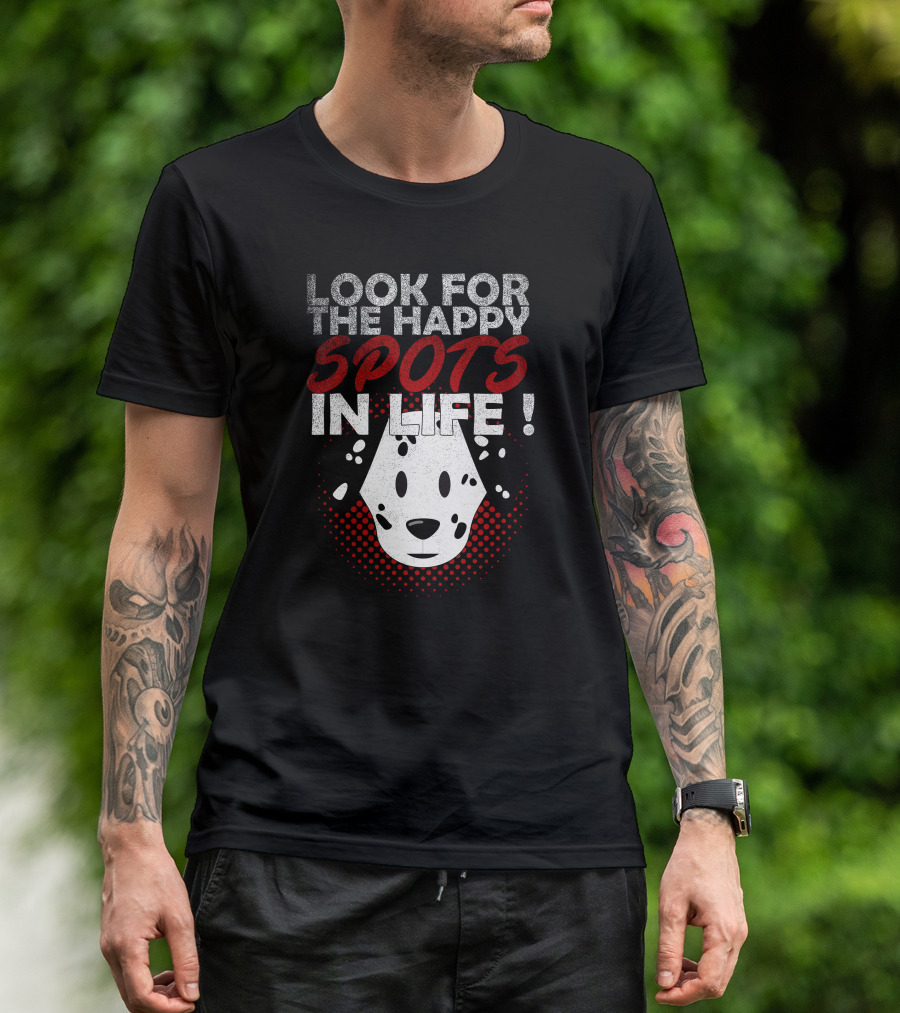Look For The Happy Spots In Life Dalmatian Dog Breed T-Shirt