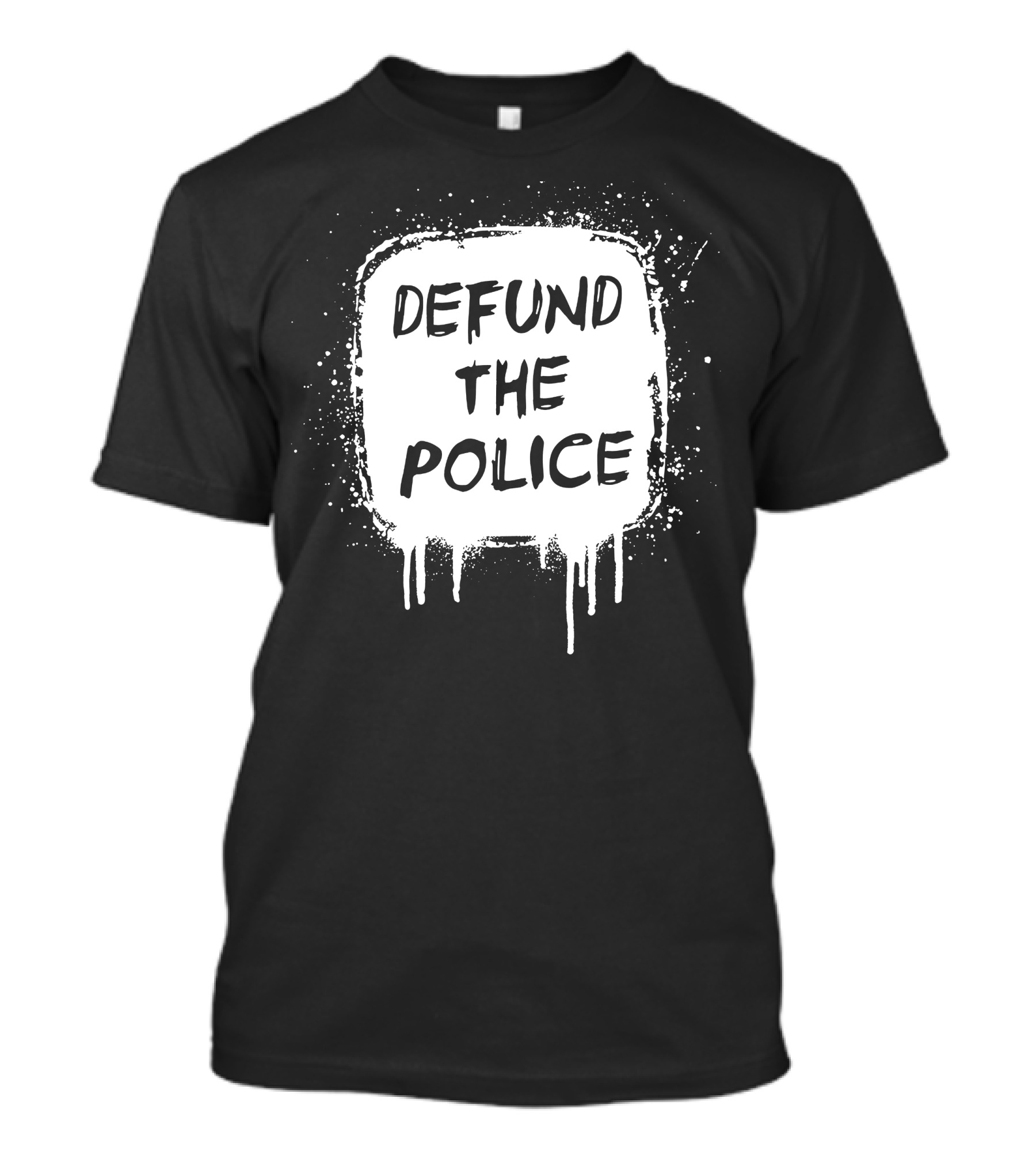 Defund The Police In White Text With Paint Splash Border Effect T-Shirt