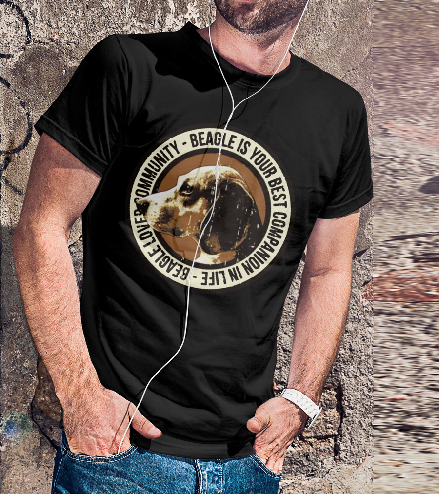 Beagle Is Your Best Companion In Life Beagle Love Community T-Shirt