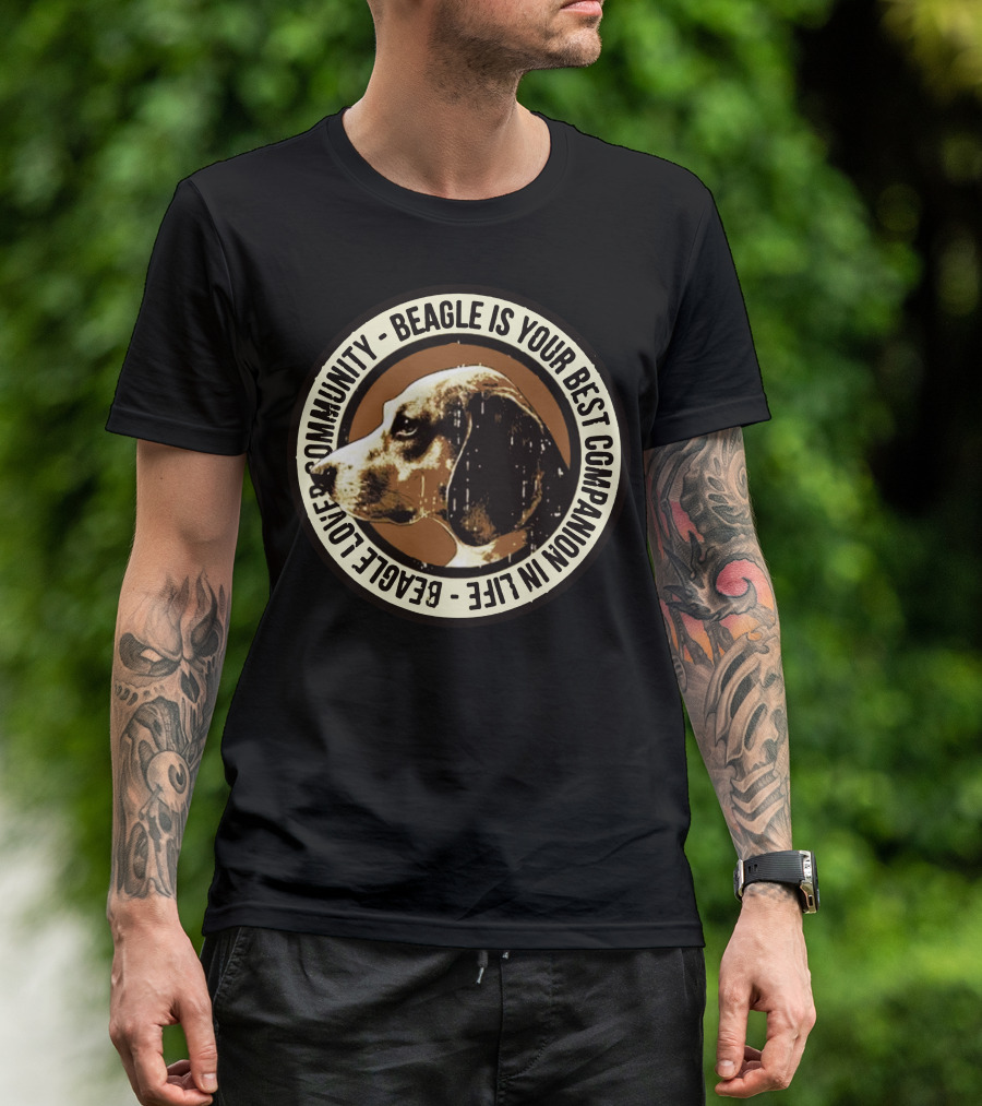 Beagle Is Your Best Companion In Life Beagle Love Community T-Shirt