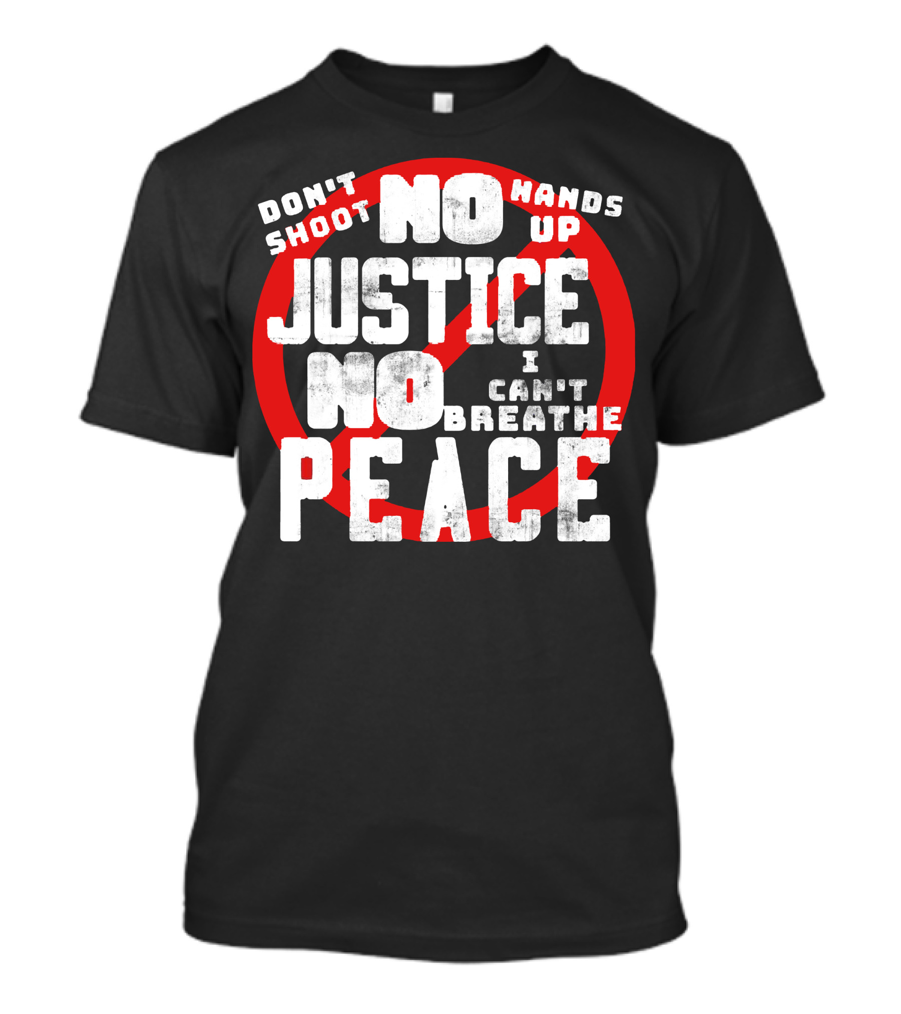 Don't Shoot No Justice No Peace Hands Up I Can't Breathe T-Shirt