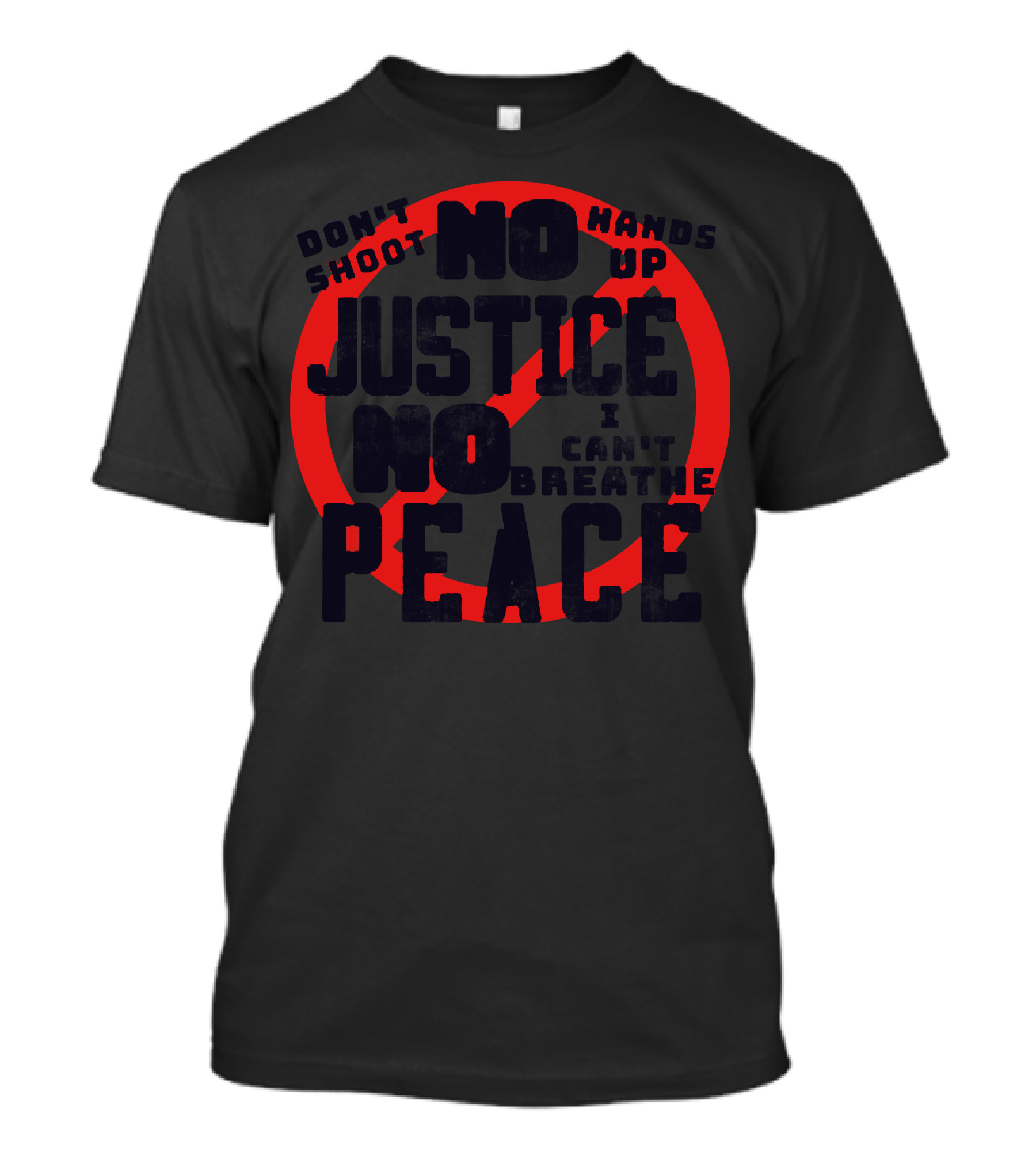 No Justice No Peace Don't Shoot Hands Up I Can't Breathe T-Shirt